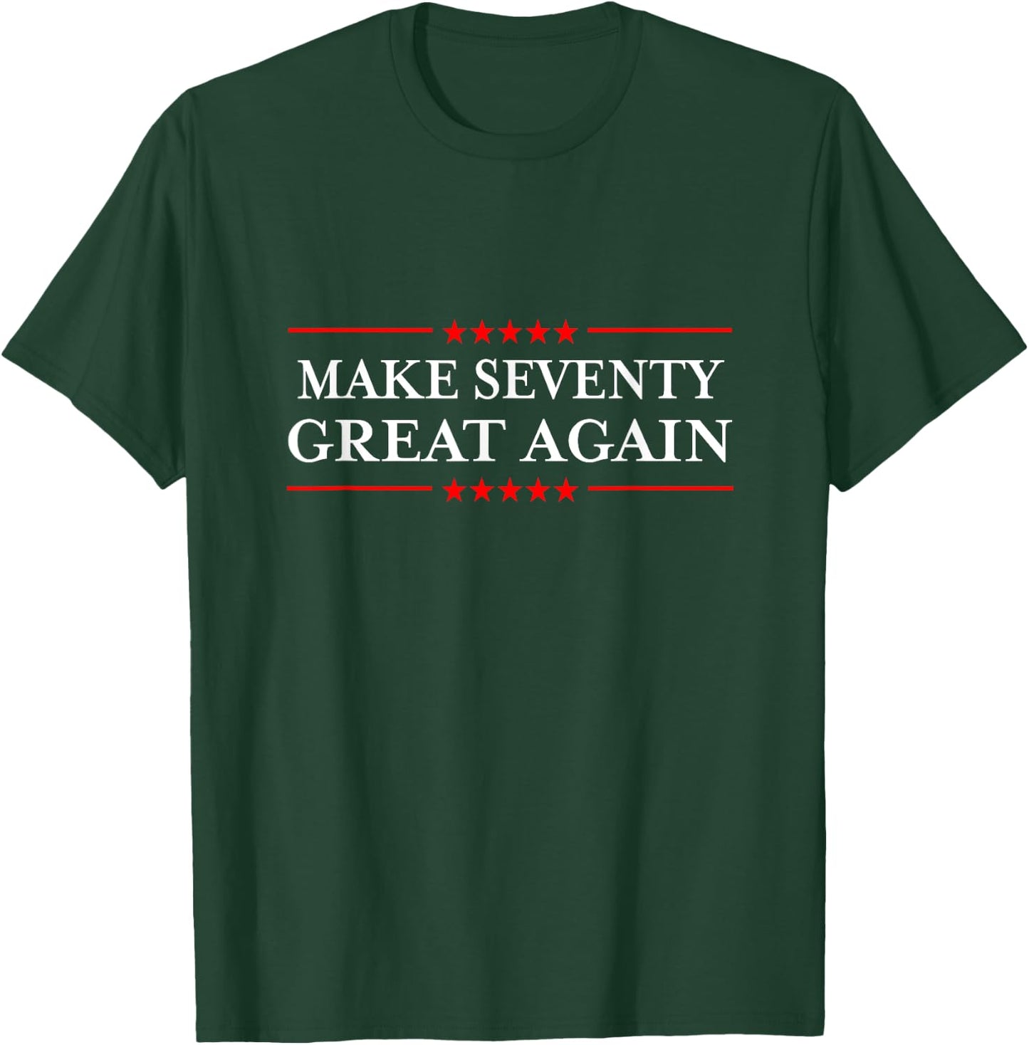 Make Seventy Great Again T-Shirt - T-Shirt | Forest