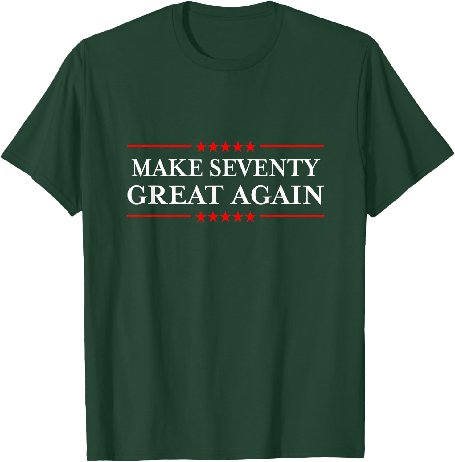 Make Seventy Great Again T-Shirt - T-Shirt | Forest