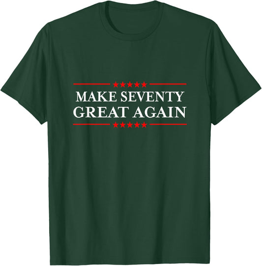 Make Seventy Great Again T-Shirt - T-Shirt | Forest