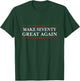 Make Seventy Great Again T-Shirt - T-Shirt | Forest
