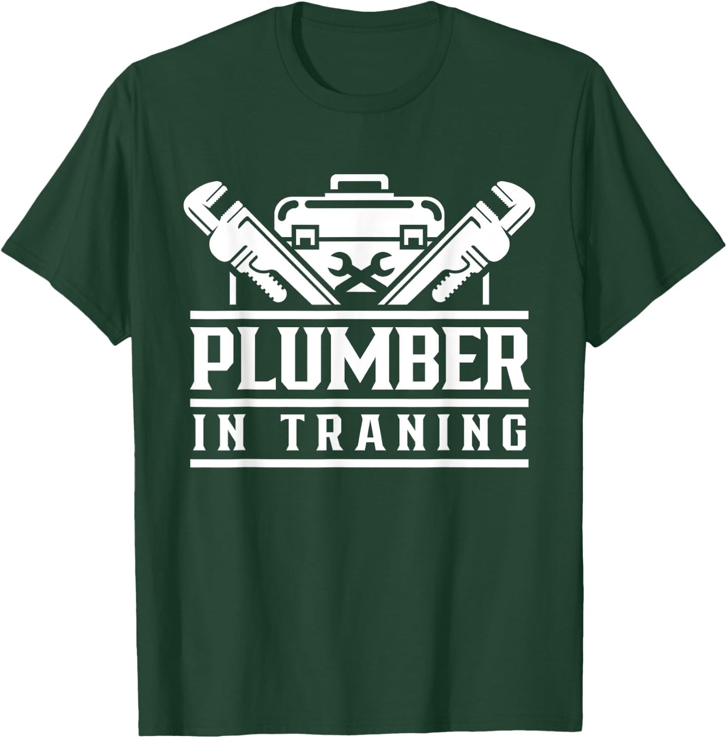 Plumber In Training Pipe Pipefitter Plumbing Plumbers T-Shirt - T-Shirt | Forest