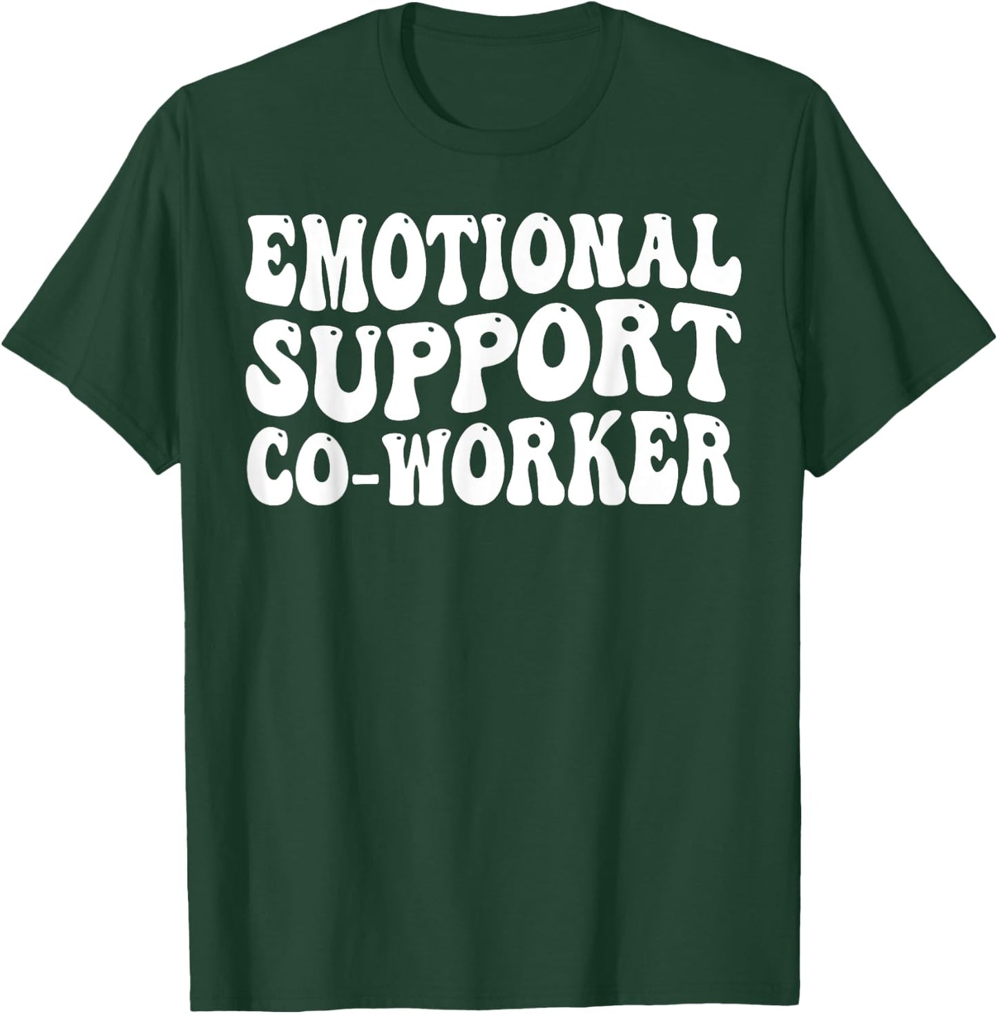 Emotional Support Co-worker T-Shirt - T-Shirt | Forest