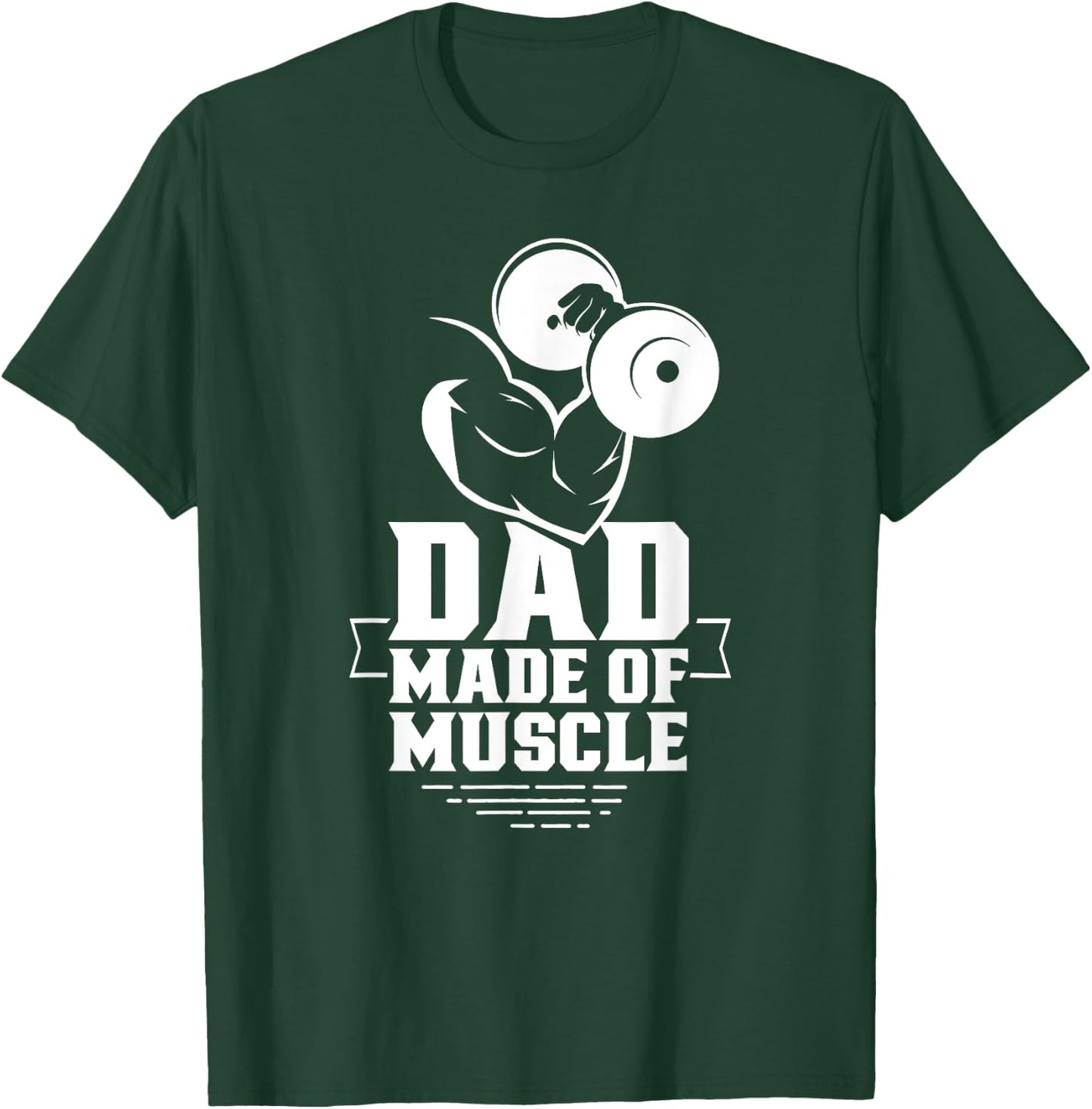 Dad Made Of Muscle Gym Weightlifting Workout Training T-Shirt - T-Shirt | Forest
