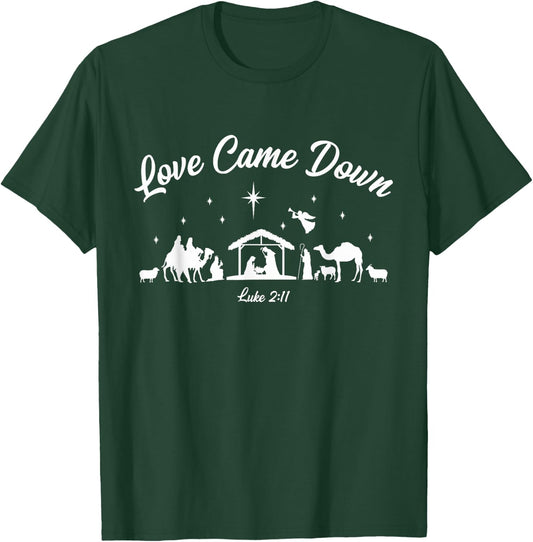Love Came Down Nativity Scene Christian Christmas T-Shirt - T-Shirt | Forest