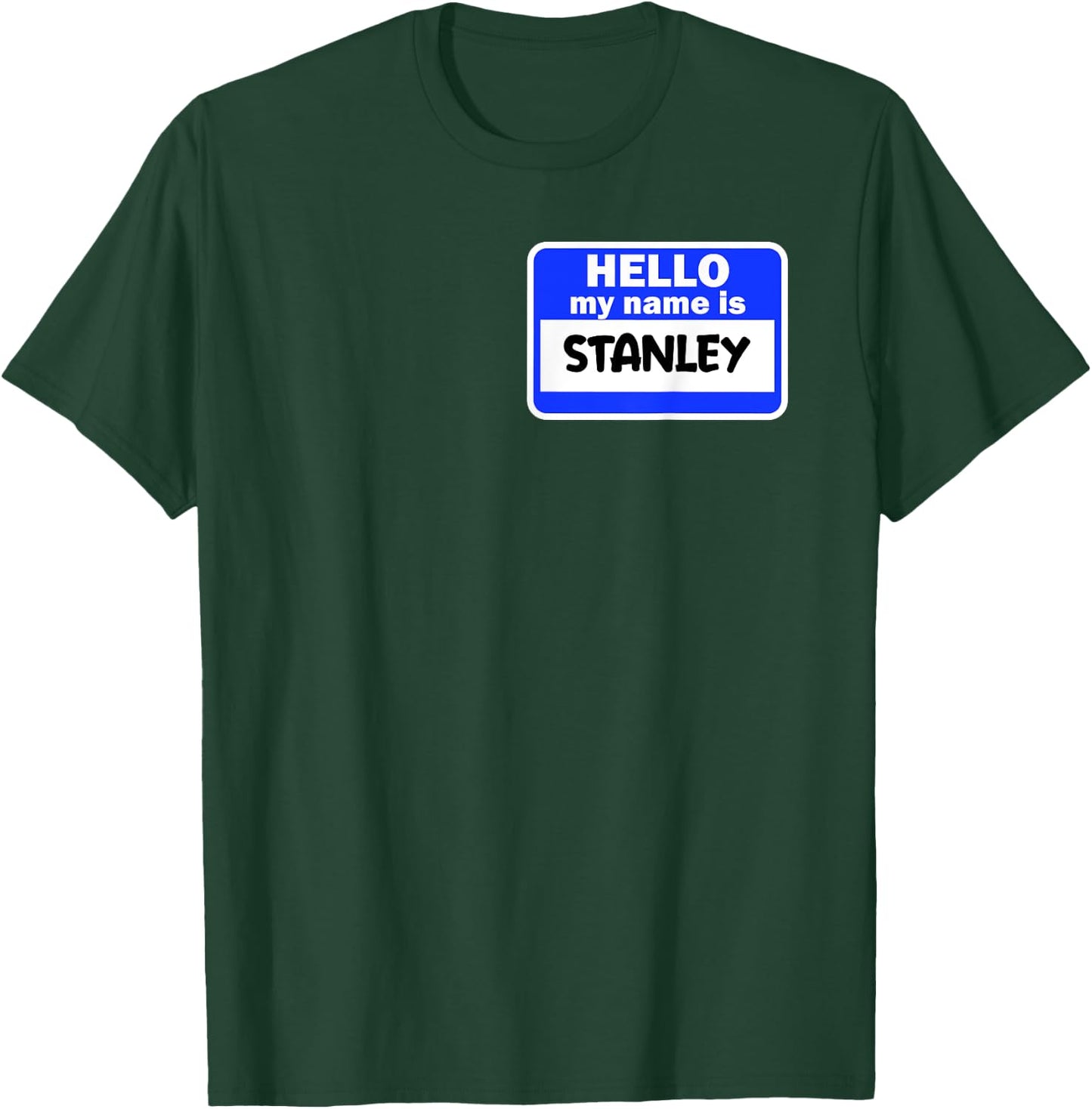 Funny Hi Hello My Name Is Stanley On Nametag Introduction T-Shirt - T-Shirt | Forest