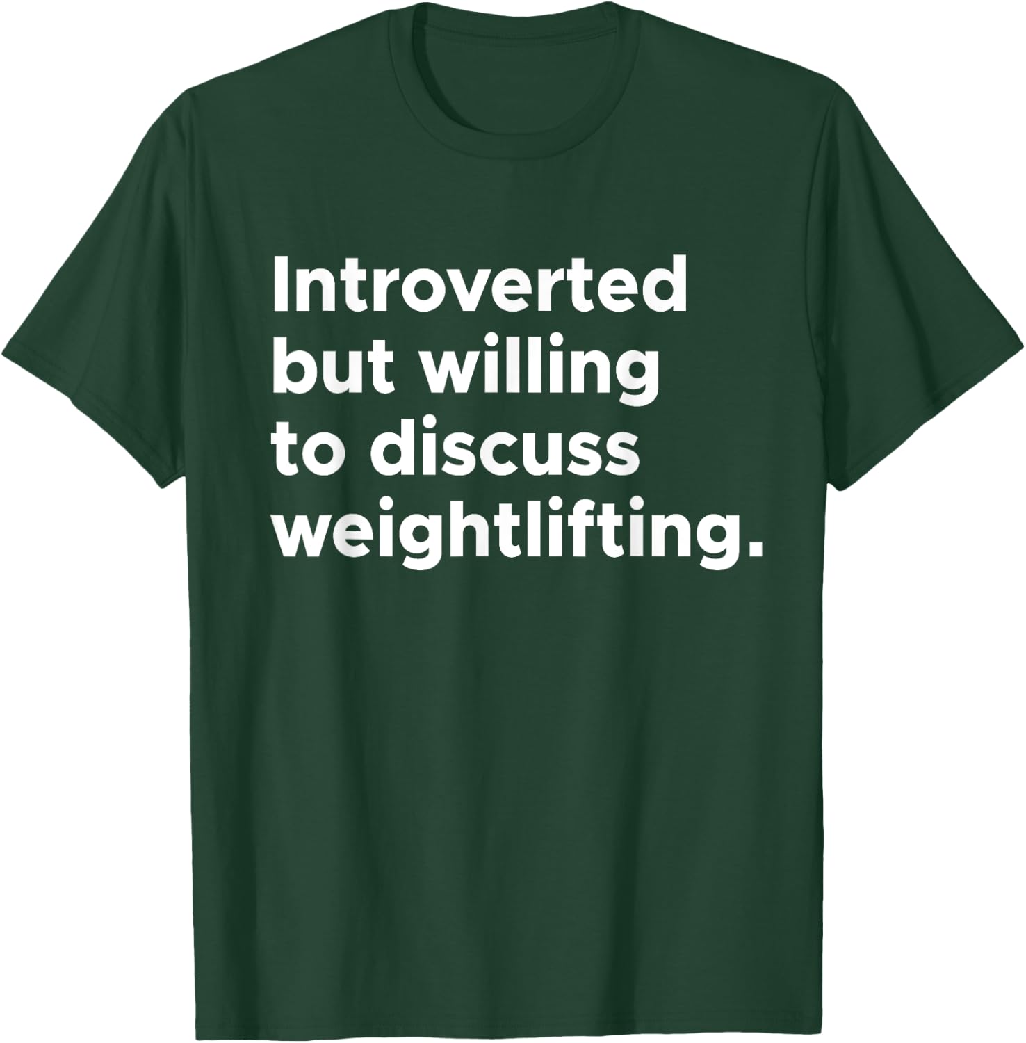 Introverted But Willing To Discuss Weightlifting Gym Workout T-Shirt - T-Shirt | Forest