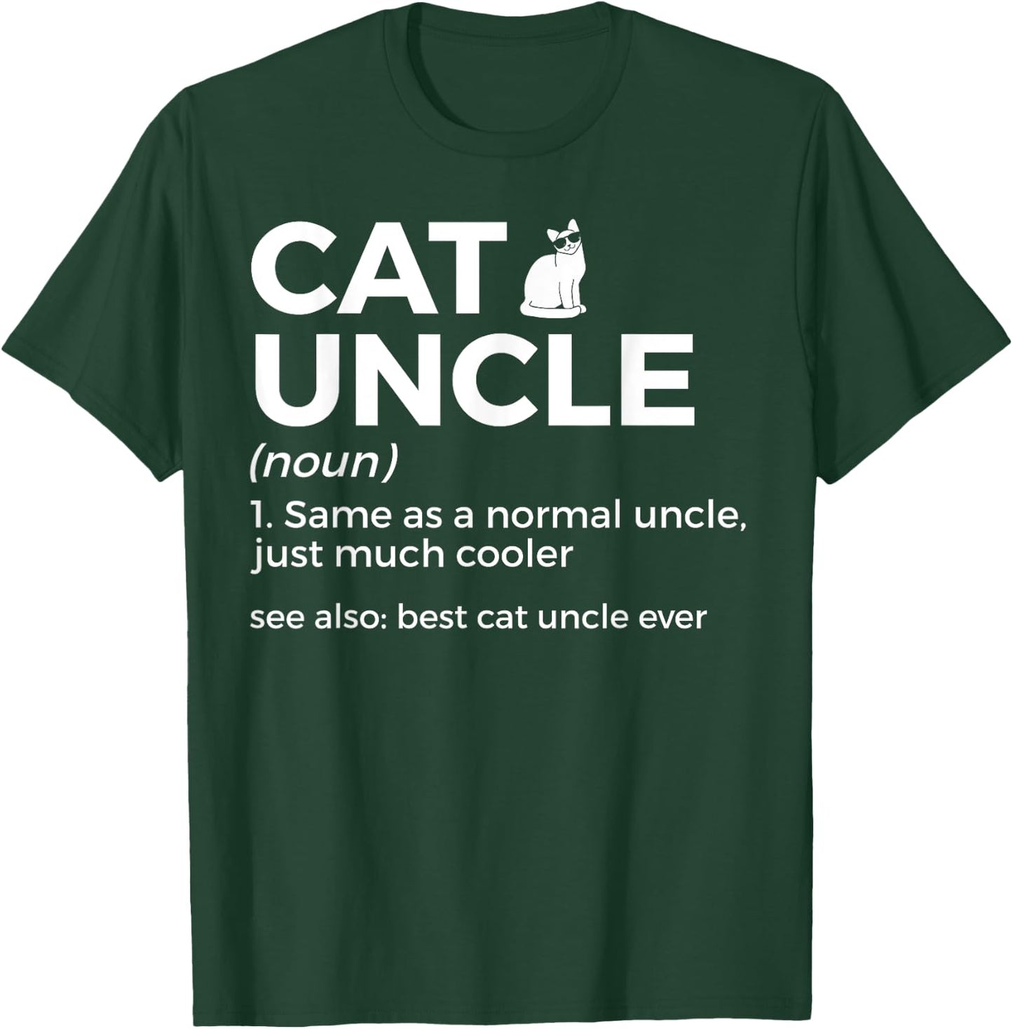 Cat Uncle Definition Best Cat Uncle Ever Funny Cat Lover T-Shirt - T-Shirt | Forest