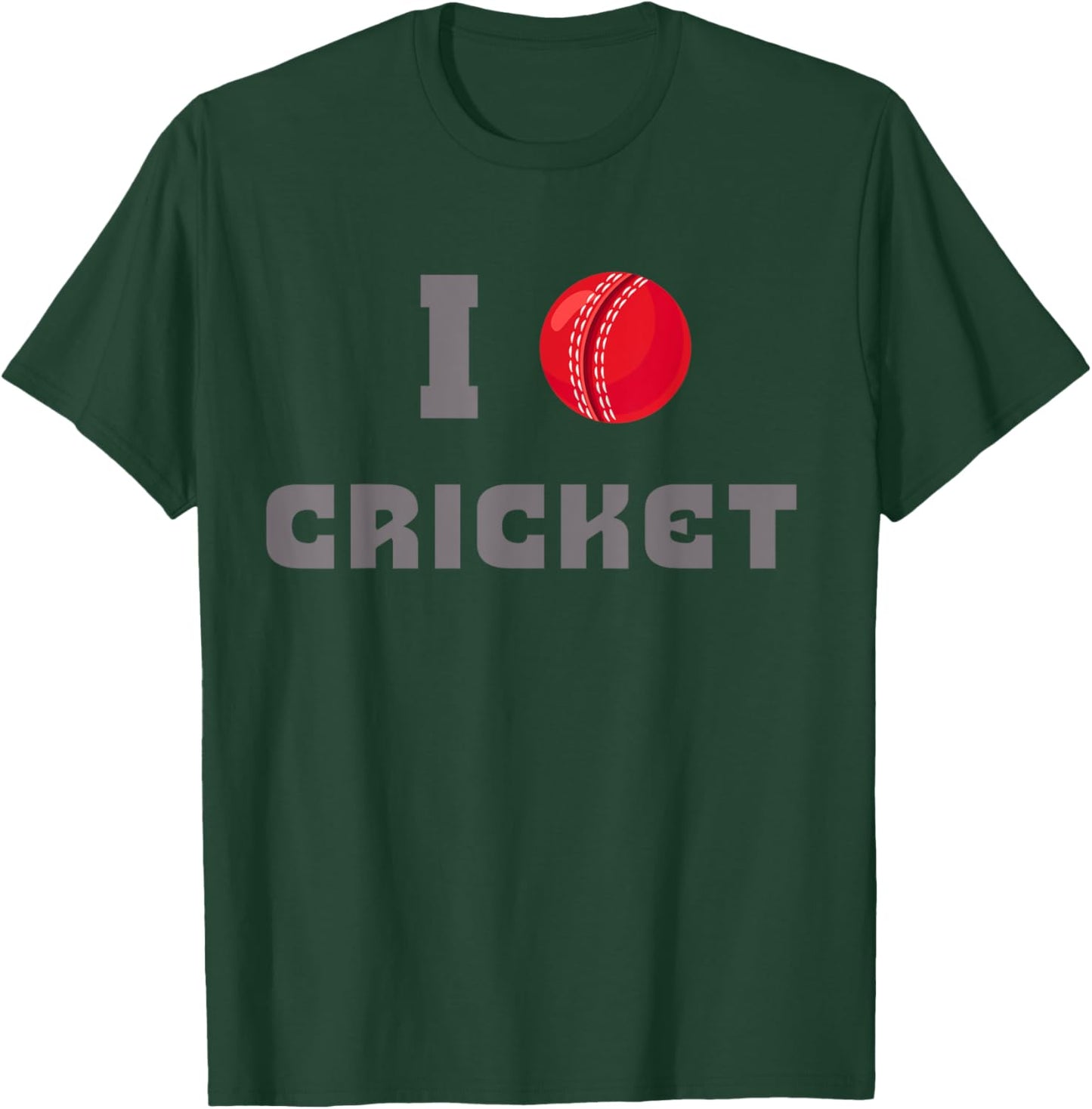 I Love Cricket Ball Cricketer Batsman Bowler Wicket Fielder T-Shirt - T-Shirt | Forest