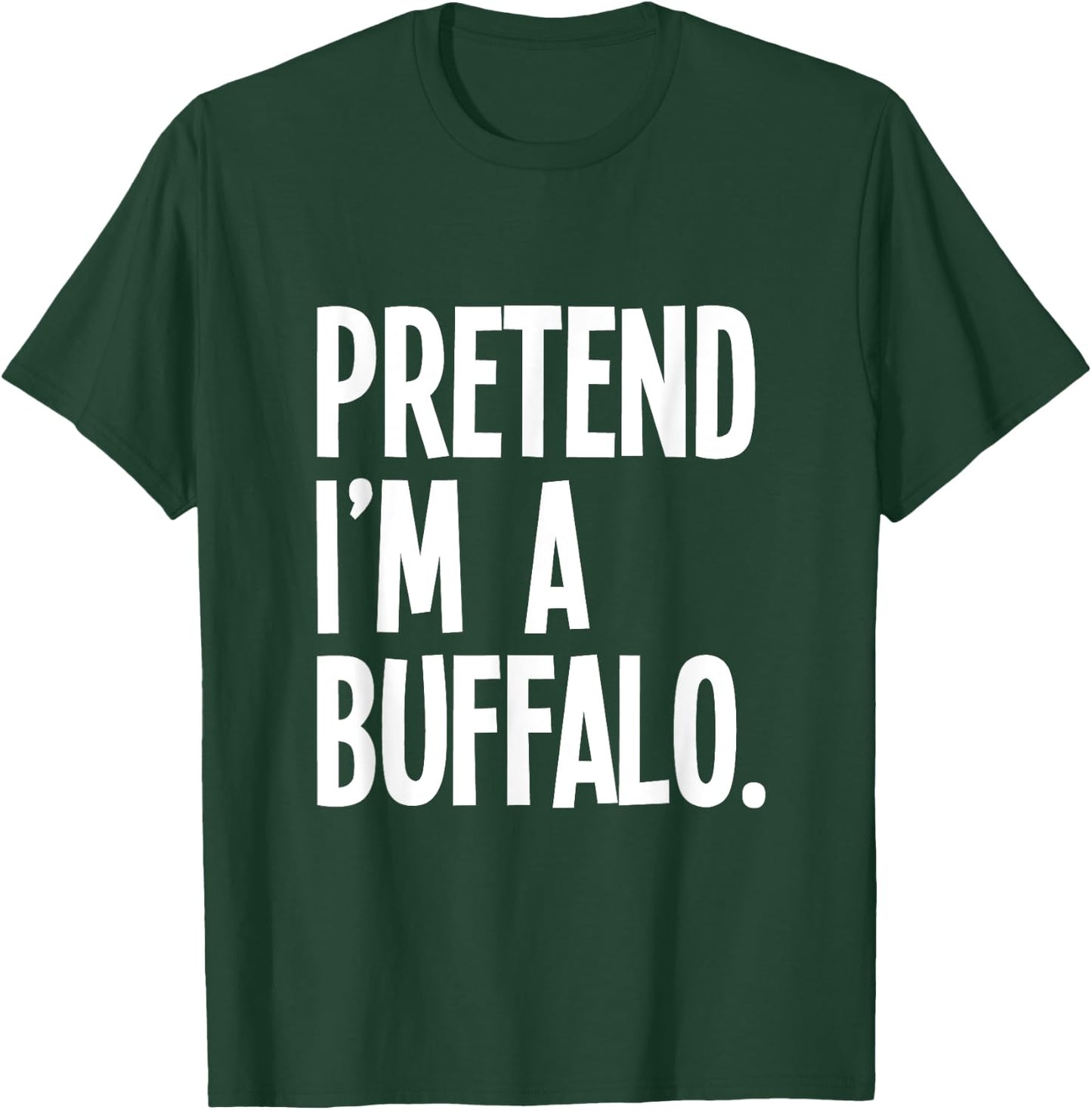 Pretend I'm A Buffalo Funny Halloween Party Costume T-Shirt - T-Shirt | Forest