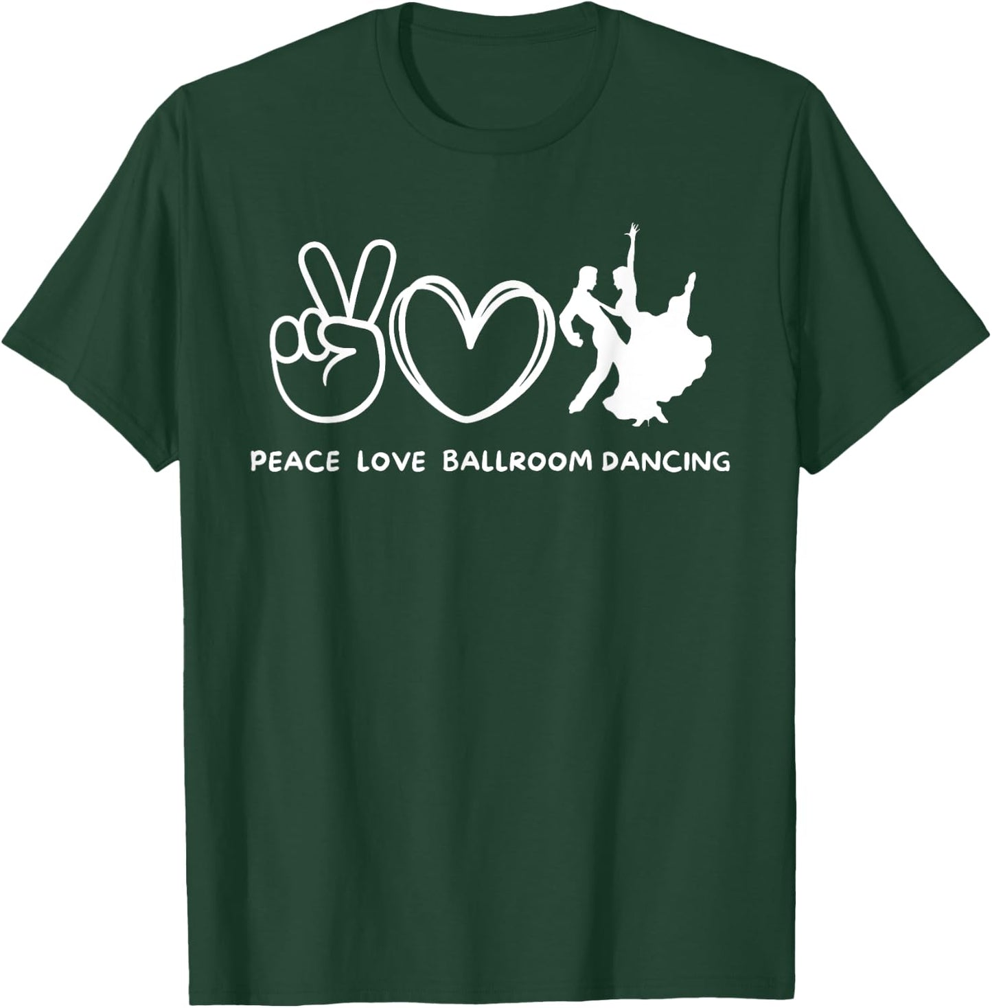Peace, Love Ballroom Dancing Retro Ballroom Dancing Lover T-Shirt - T-Shirt | Forest