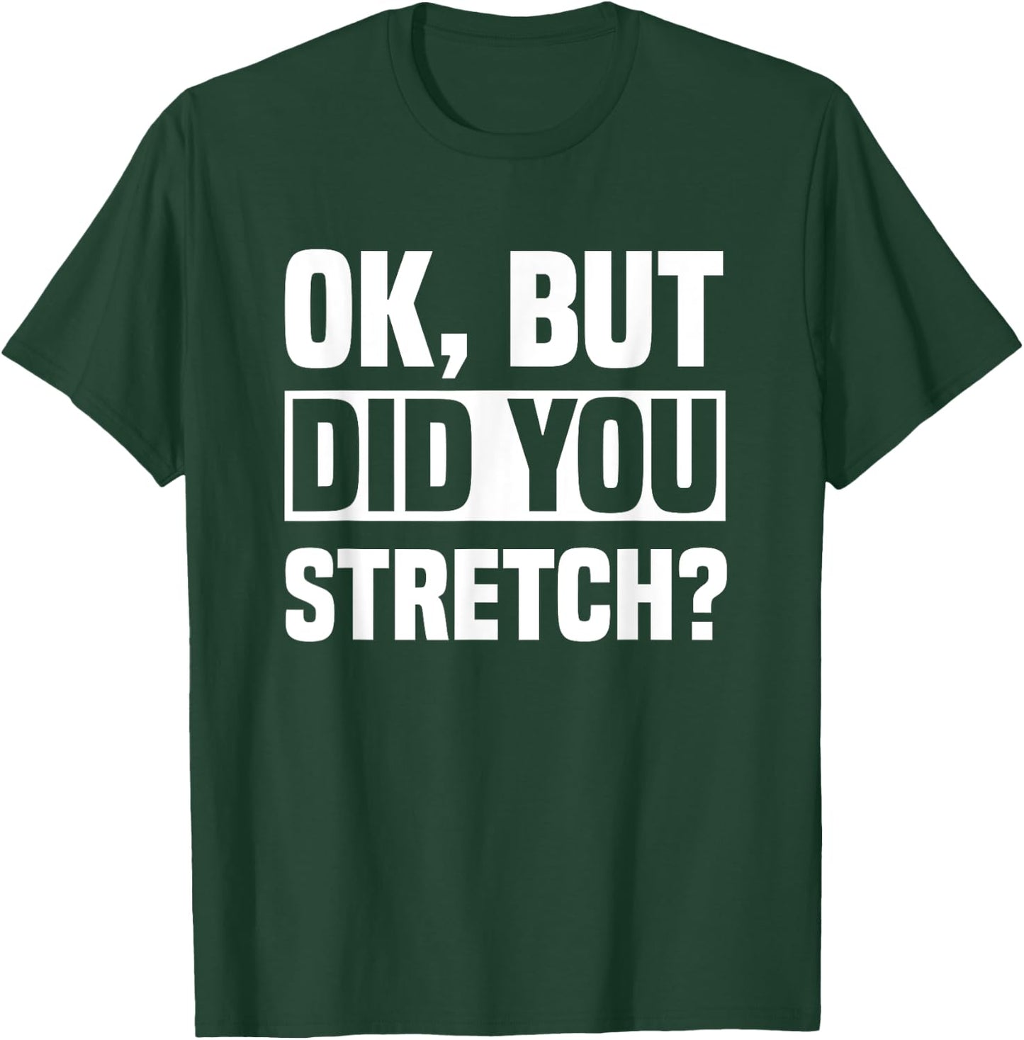 Ok, But Did You Stretch? Athletic Trainer AT Sport Medicine T-Shirt - T-Shirt | Forest