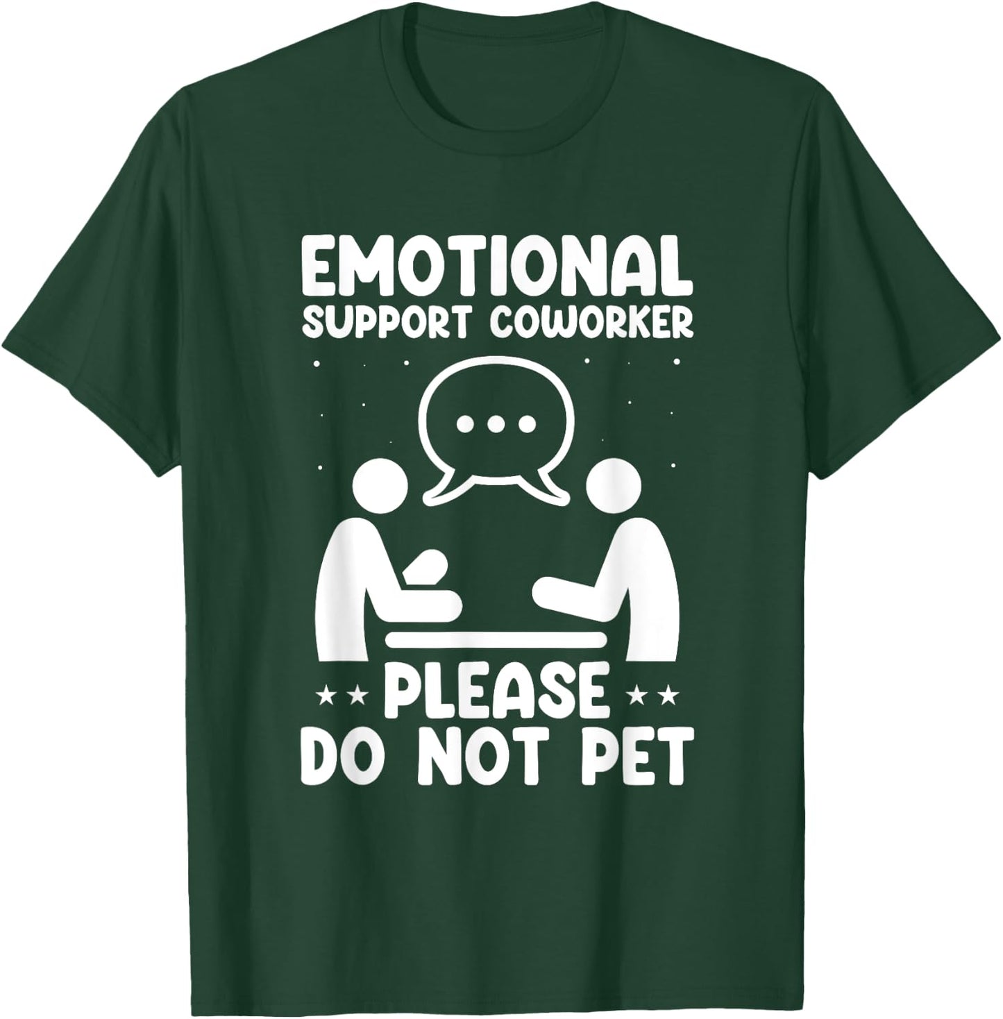 Emotional Support Coworker Do Not Pet Workplace Support T-Shirt - T-Shirt | Forest