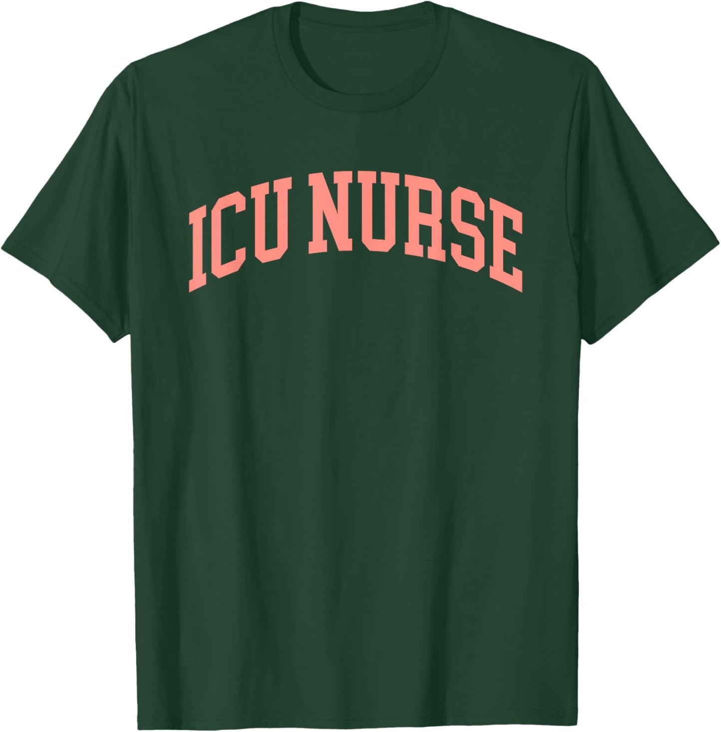 ICU Nurse Intensive Care Unit Nurse Nursing Critical Care T-Shirt - T-Shirt | Forest