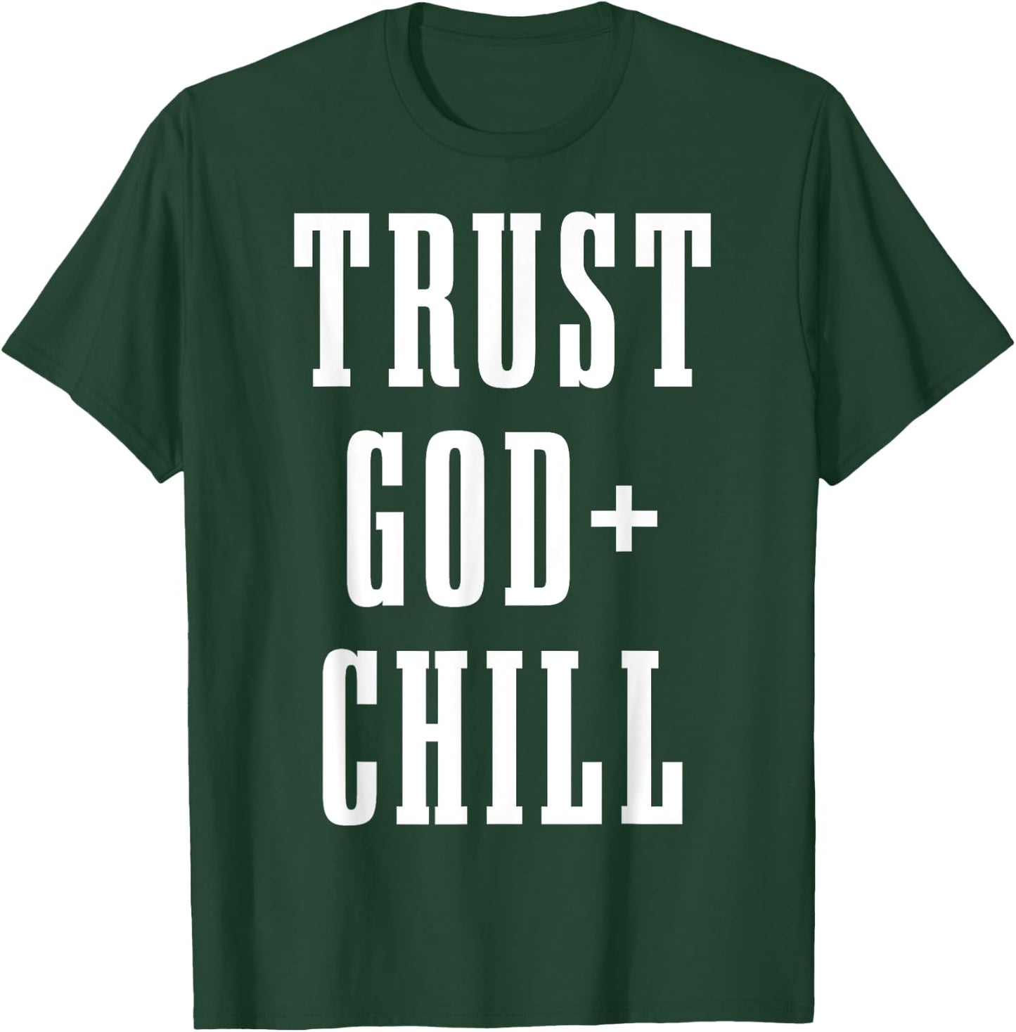 Trust God & Chill Christian Faith Jesus Church Pastor Funny T-Shirt - T-Shirt | Forest