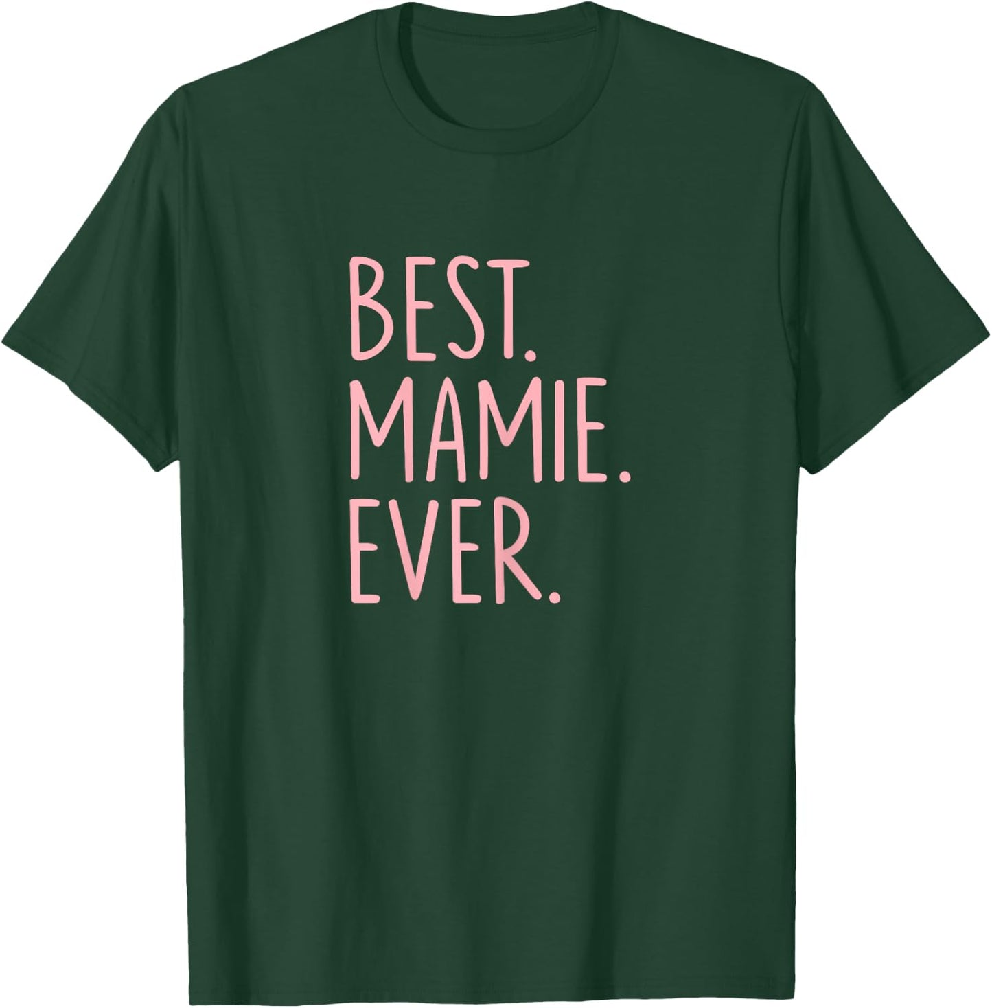 Best Mamie Ever T-Shirt - T-Shirt | Forest