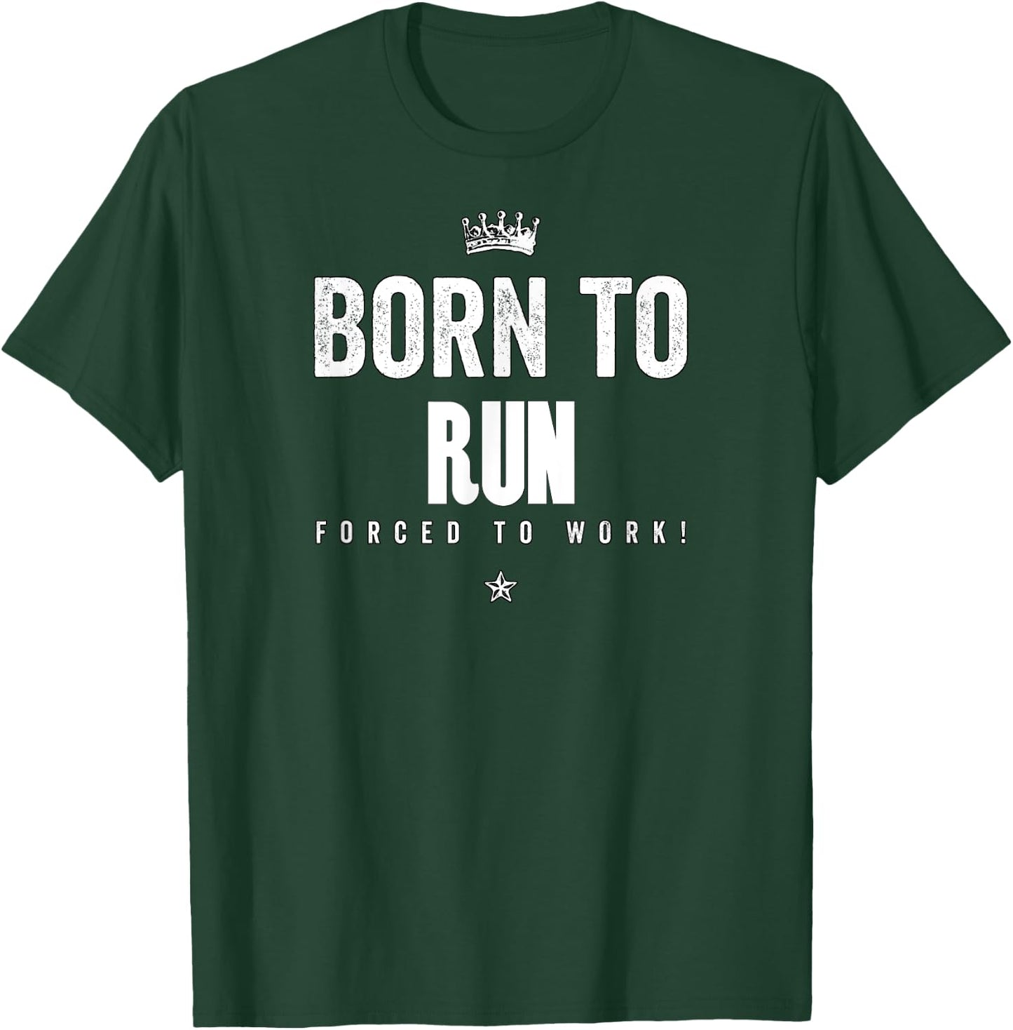 Funny Born to Run Forced to Work Running Runner Run T-Shirt - T-Shirt | Forest