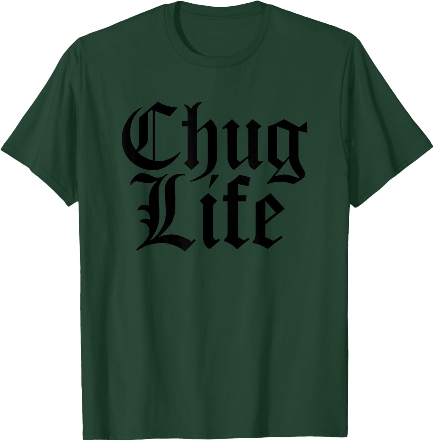 Serous Beer Drinkers CHUG LIFE Lager Ale Craft Beer T-Shirt - T-Shirt | Forest