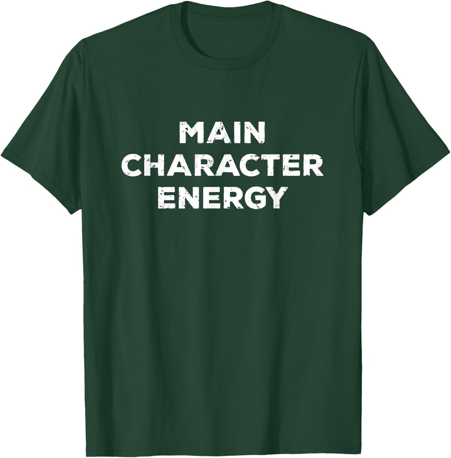 Main Character Energy - Self Care Self Love Funny Positivity T-Shirt - T-Shirt | Forest