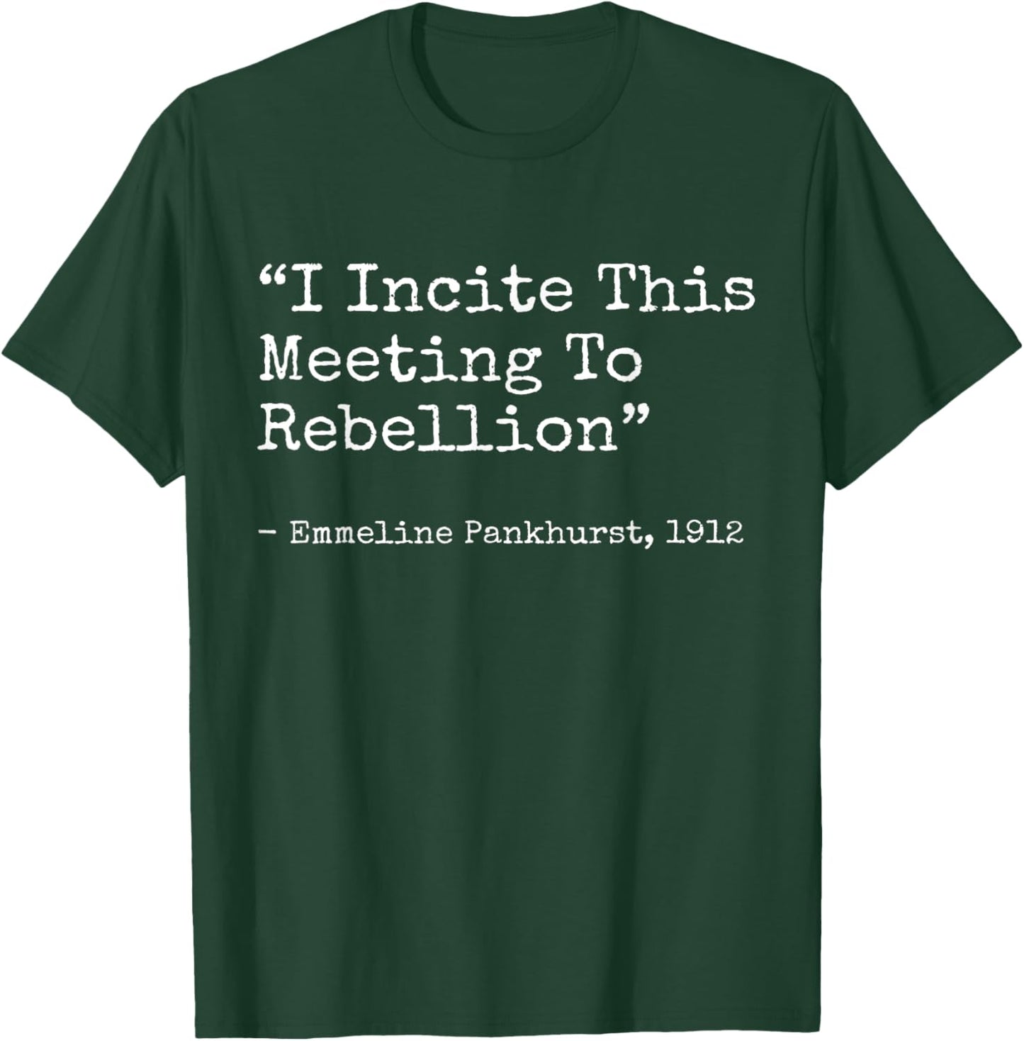I incite this meeting to rebellion Emmeline Essential T-Shirt - T-Shirt | Forest