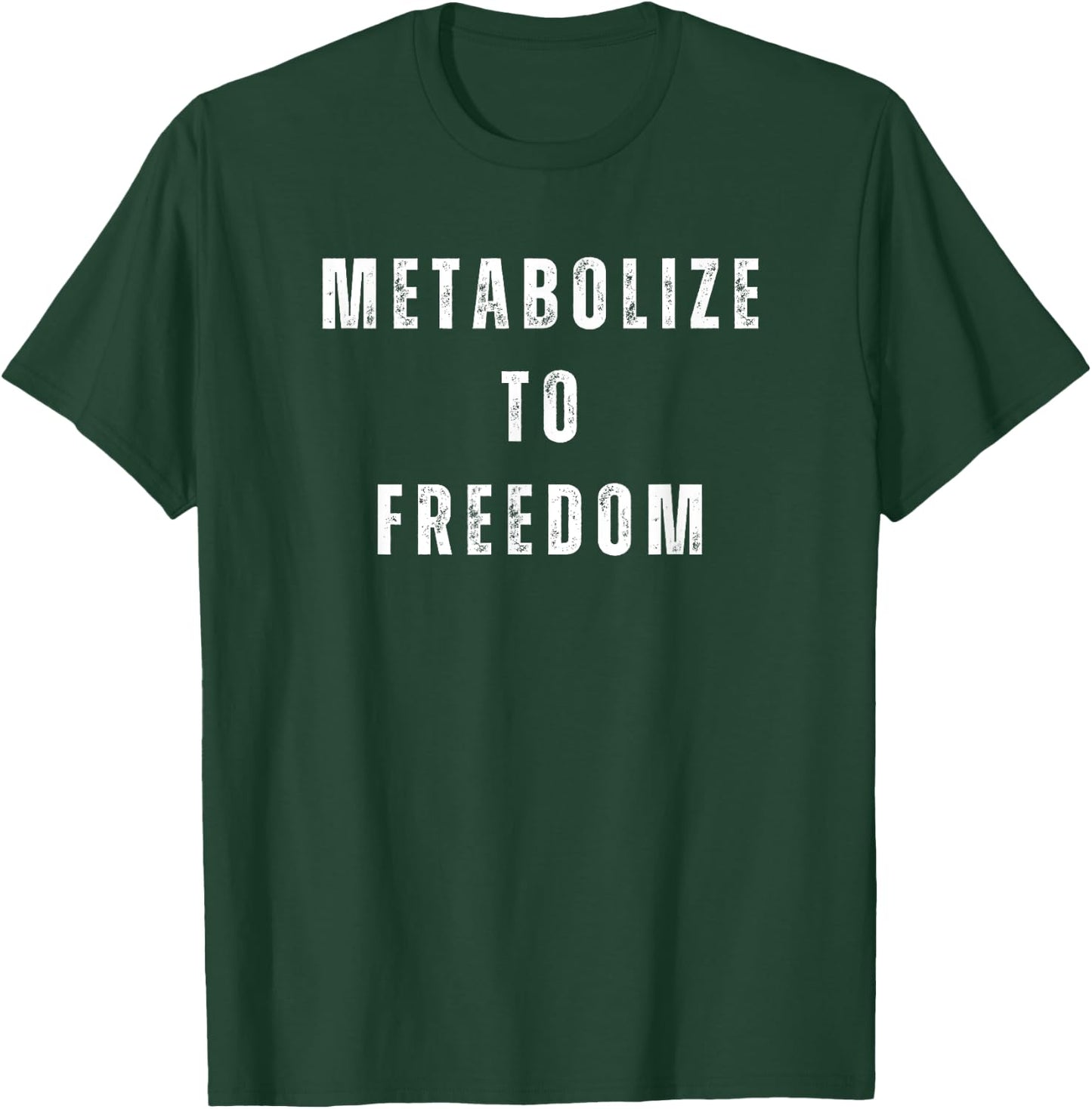 Metabolize To Freedom Er Rn Emergency Department Tech T-Shirt - T-Shirt | Forest