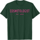 Cosmetologist Est. 2024 Beauty School Graduation Cosmetology T-Shirt - T-Shirt | Forest