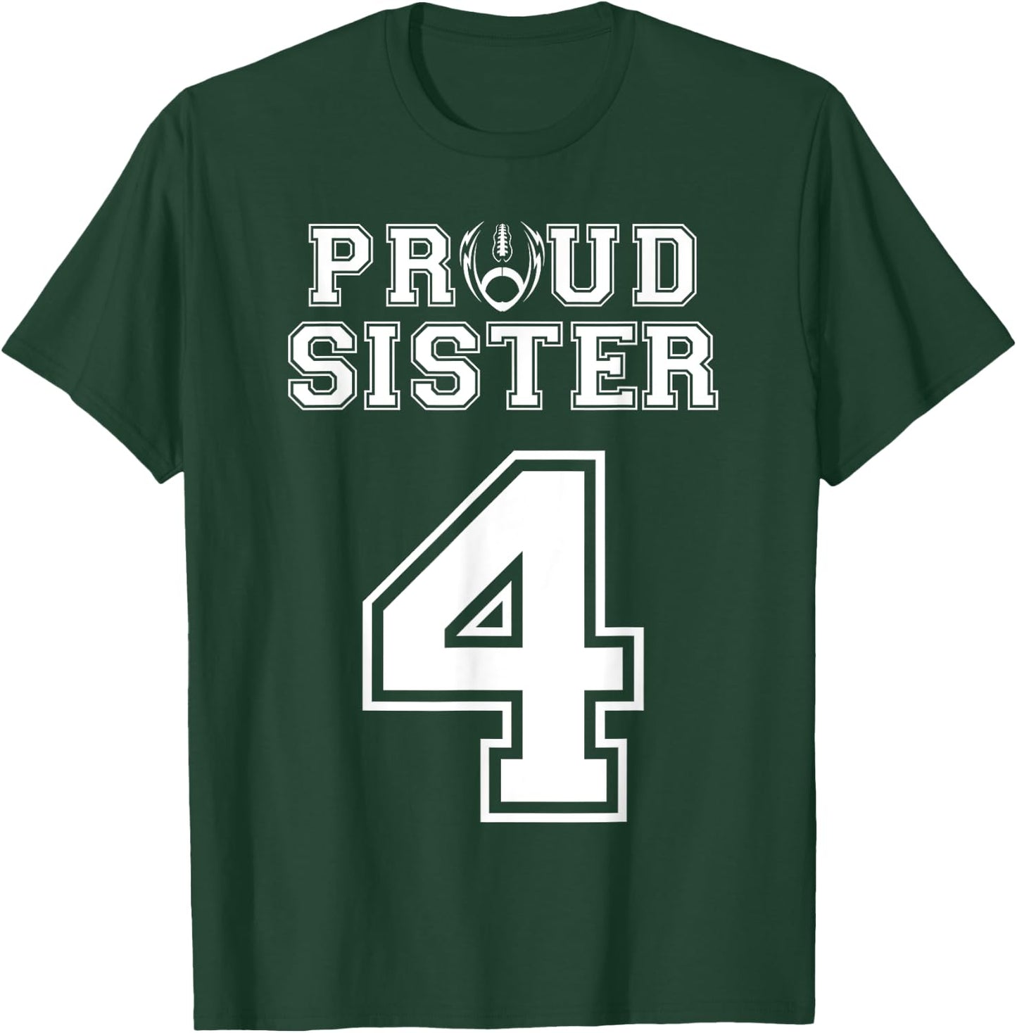 Custom Proud Football Sister Number 4 Personalized Women T-Shirt - T-Shirt | Forest