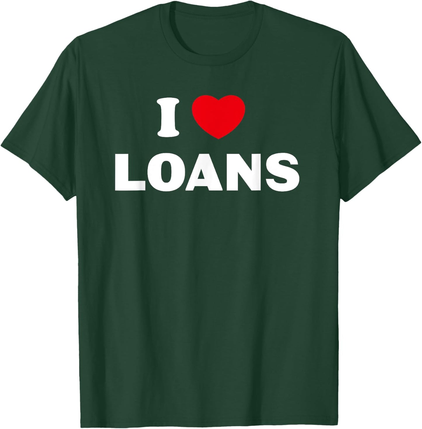 I love heart - loans T-Shirt - T-Shirt | Forest