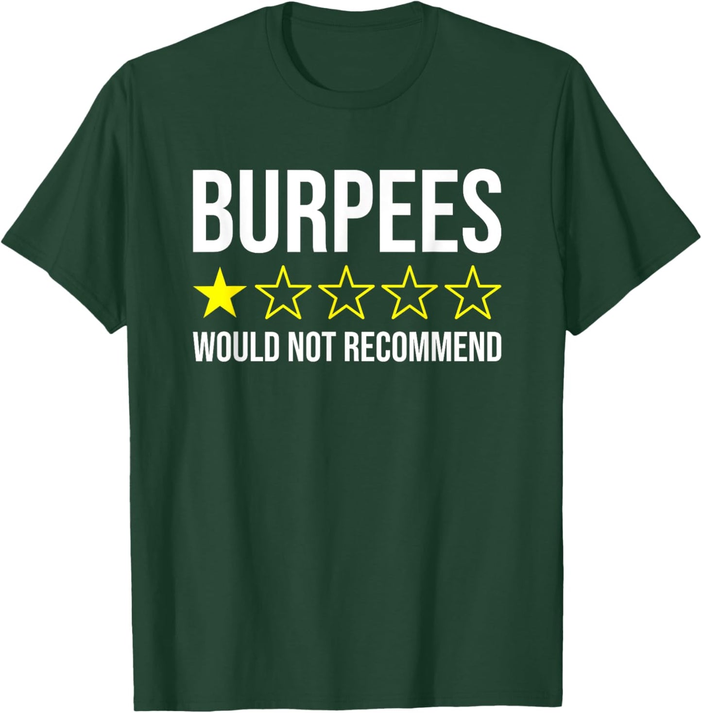 Burpees Would Not Recommend Funny Exercise T-Shirt - T-Shirt | Forest