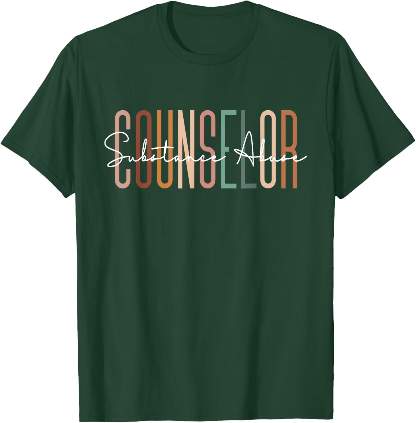 Substance Abuse Counselor Appreciation For Work T-Shirt - T-Shirt | Forest