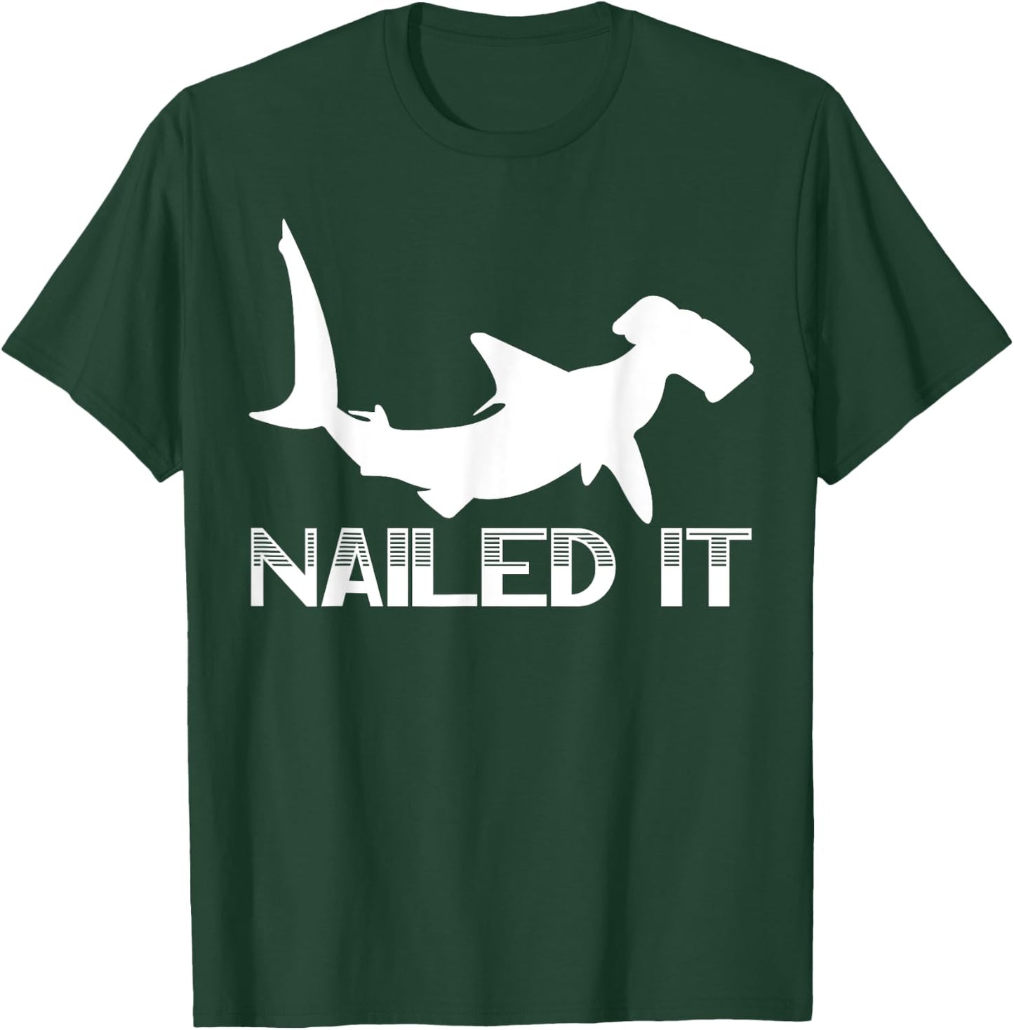Nailed It Hammerhead Shark Marine Biology Underwater Animal T-Shirt - T-Shirt | Forest