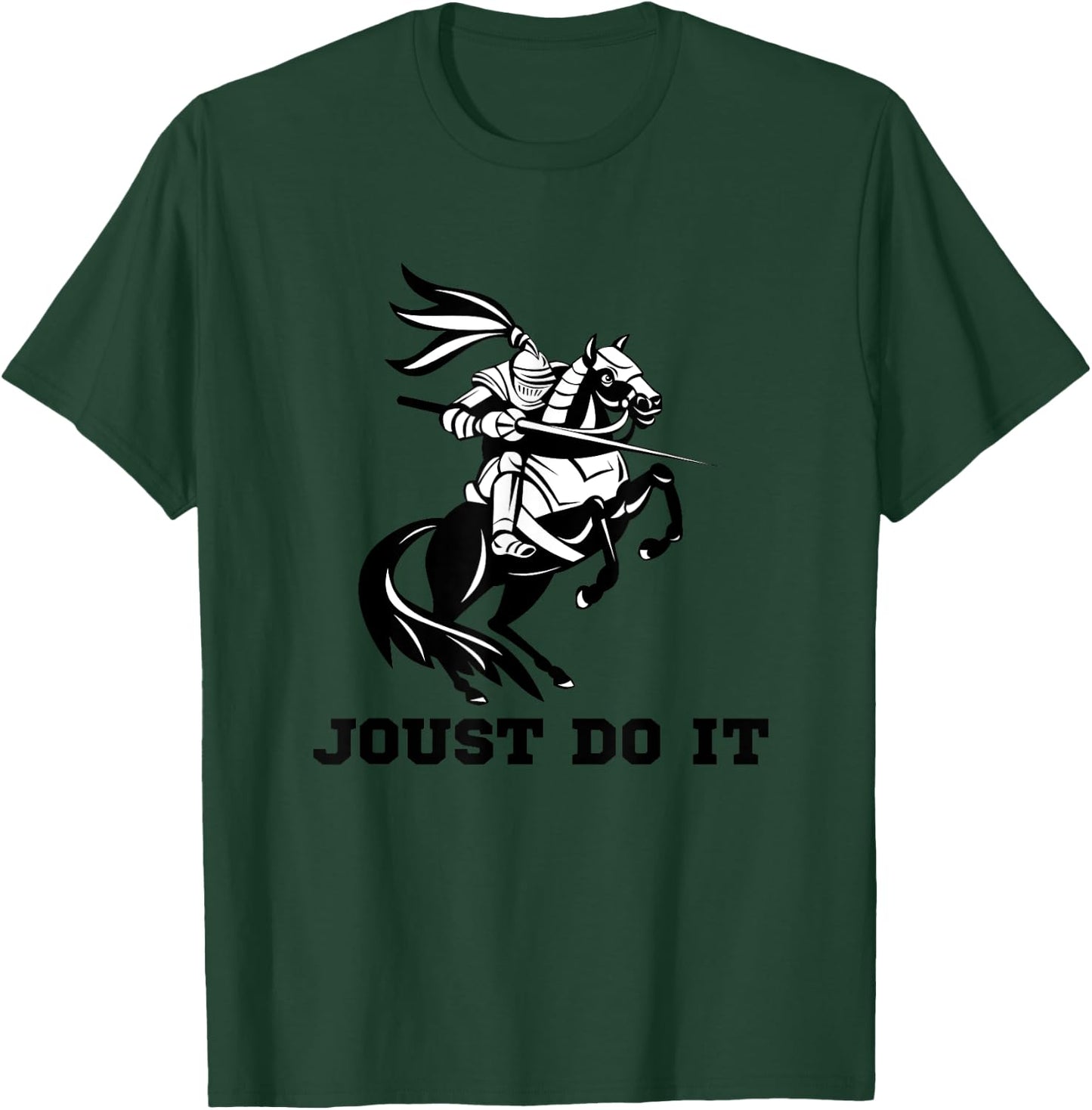 Jousting Joust Do It Funny Medieval Knight Horse T-Shirt - T-Shirt | Forest