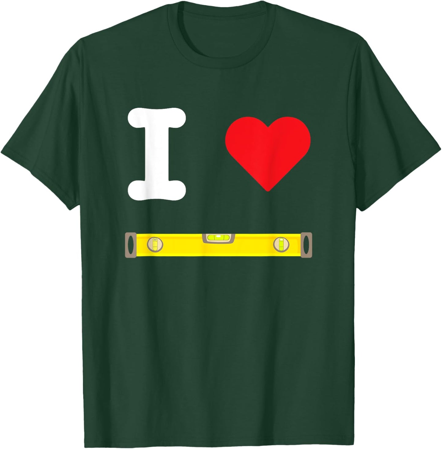 I Love Levels Measuring Tools Air Bubble Horizontal Vertical T-Shirt - T-Shirt | Forest