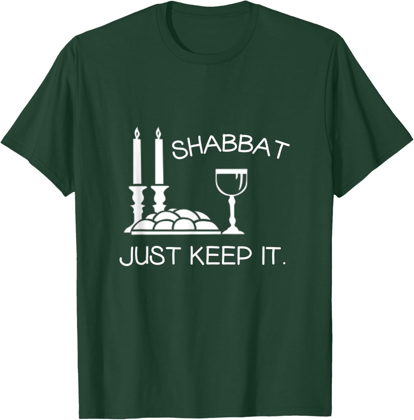 Shabbat Just Keep It Jewish Shabbat Shalom Sabbath Keeper T-Shirt - T-Shirt | Forest