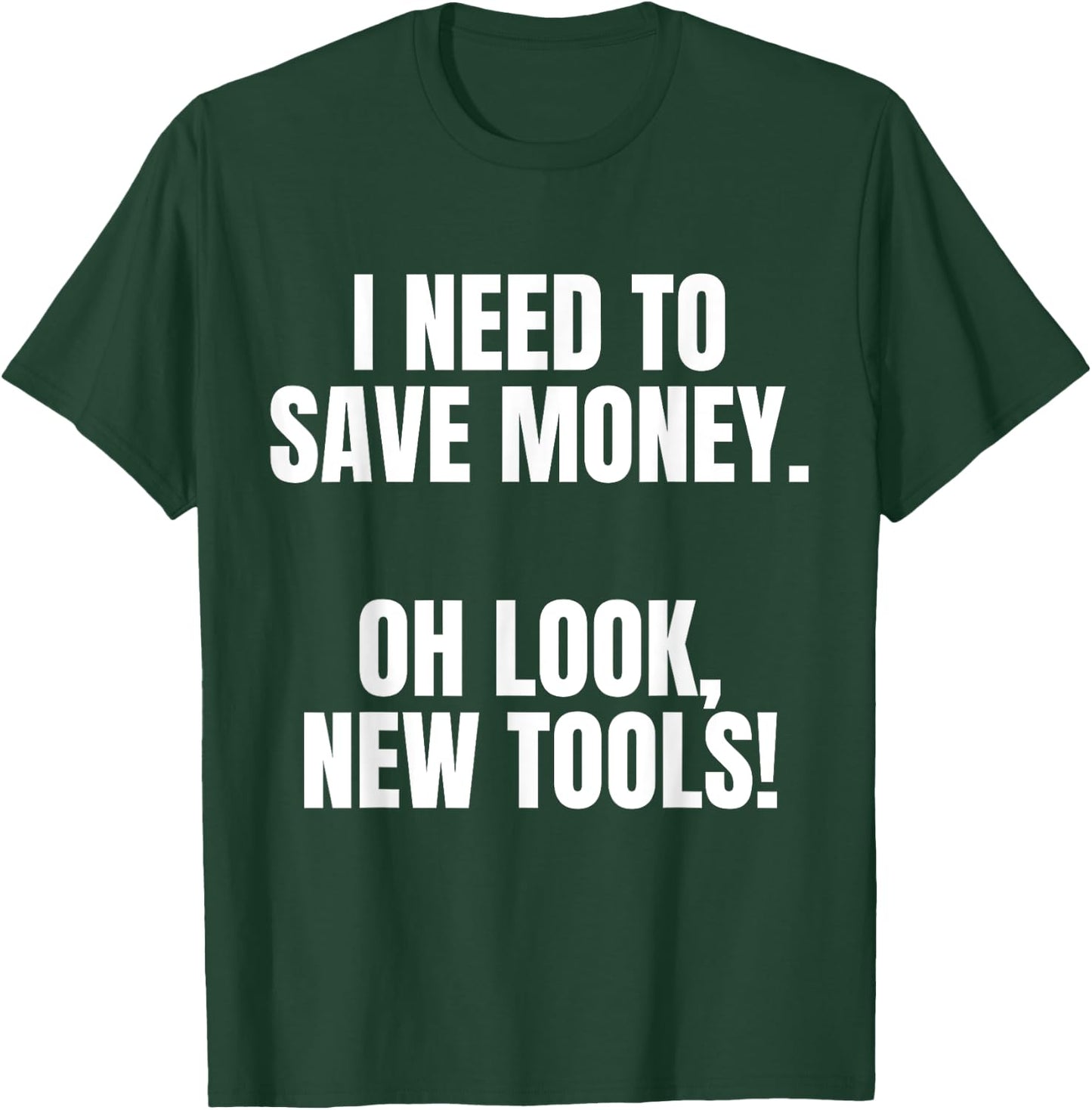Funny Handyman Dad Humor Oh Look, New Tools T-Shirt - T-Shirt | Forest
