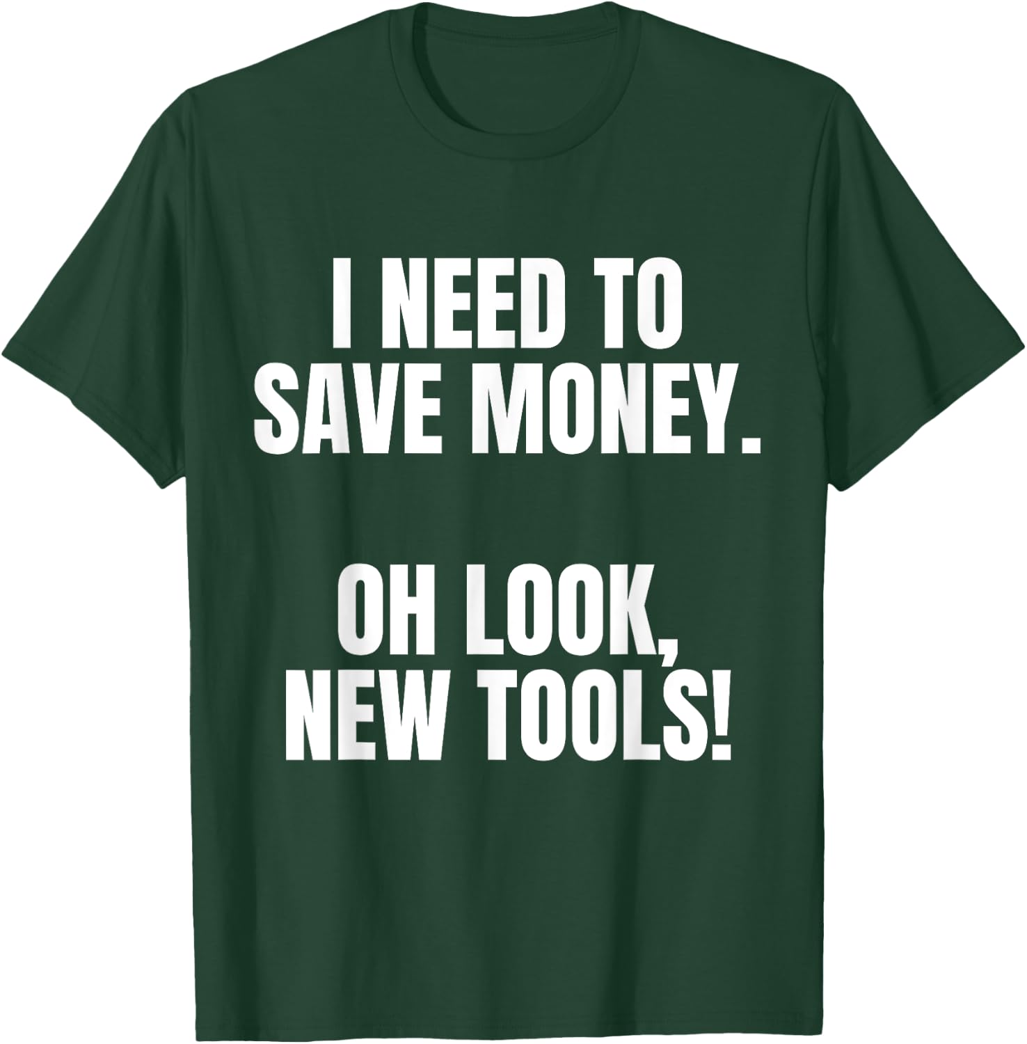 Funny Handyman Dad Humor Oh Look, New Tools T-Shirt - T-Shirt | Forest