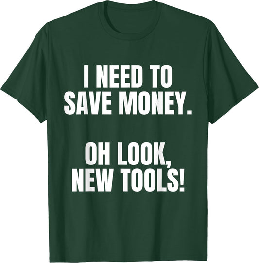 Funny Handyman Dad Humor Oh Look, New Tools T-Shirt - T-Shirt | Forest