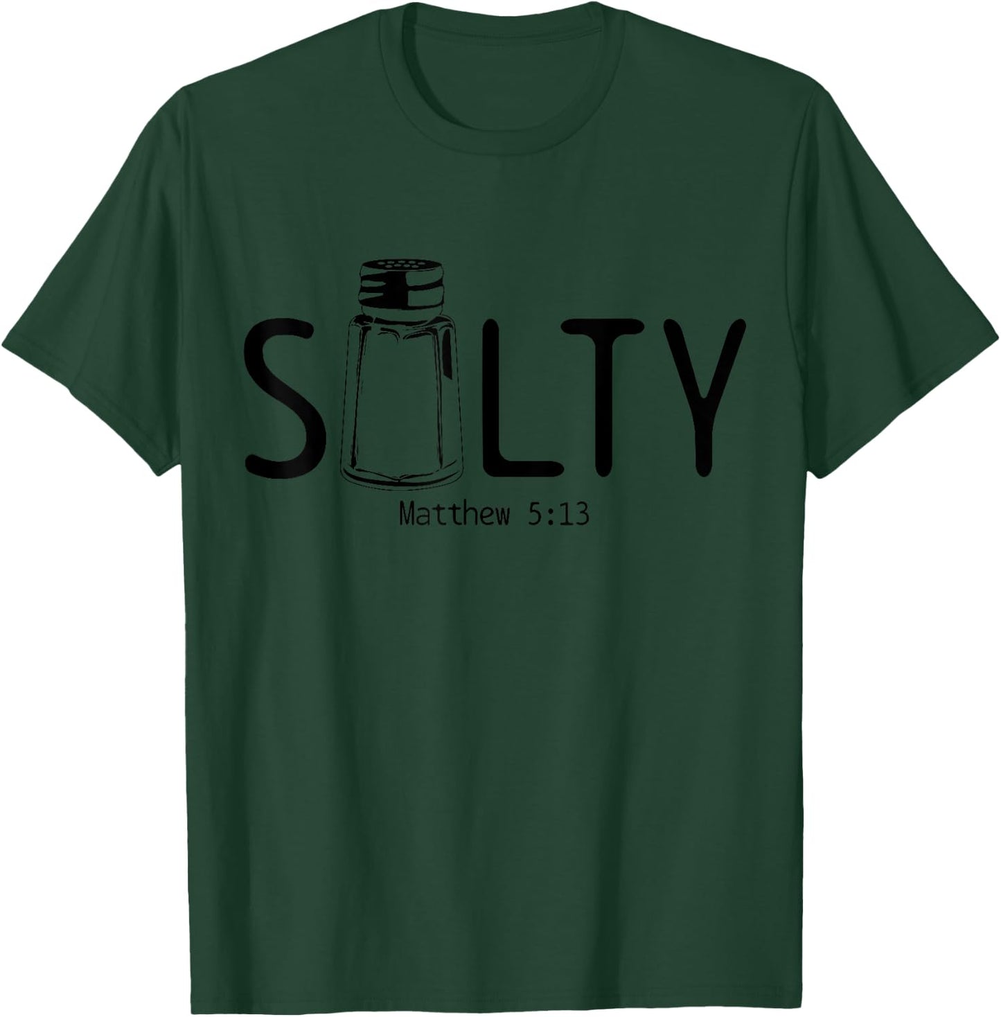 Christian Salty Matthew 5:13 Bible Verse Religious Funny T-Shirt - T-Shirt | Forest