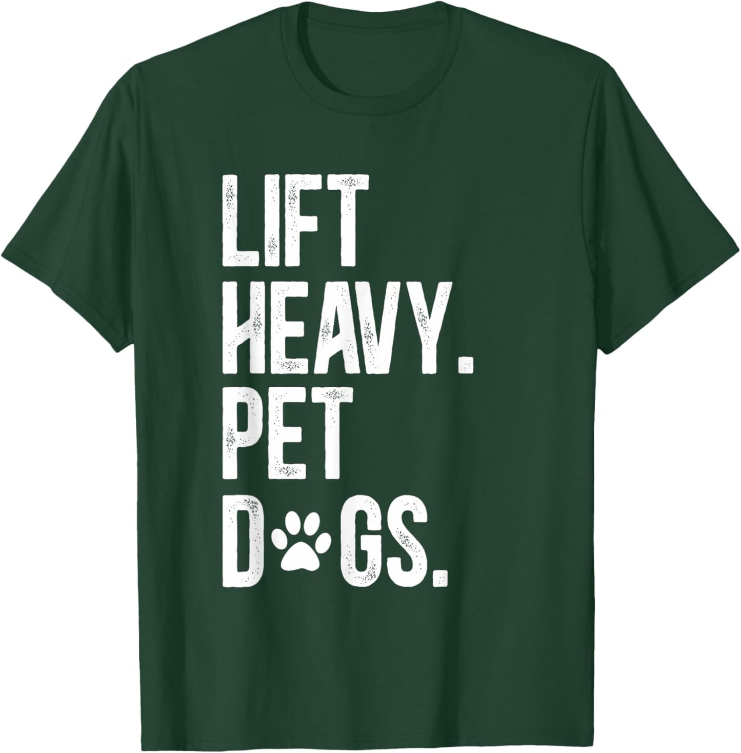 Fitness Lift Heavy Pet Dogs Funny Weightlifting T-Shirt - T-Shirt | Forest