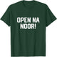 Funny Open the Noor Merch Open the Door Open Na Noor Meme T-Shirt - T-Shirt | Forest