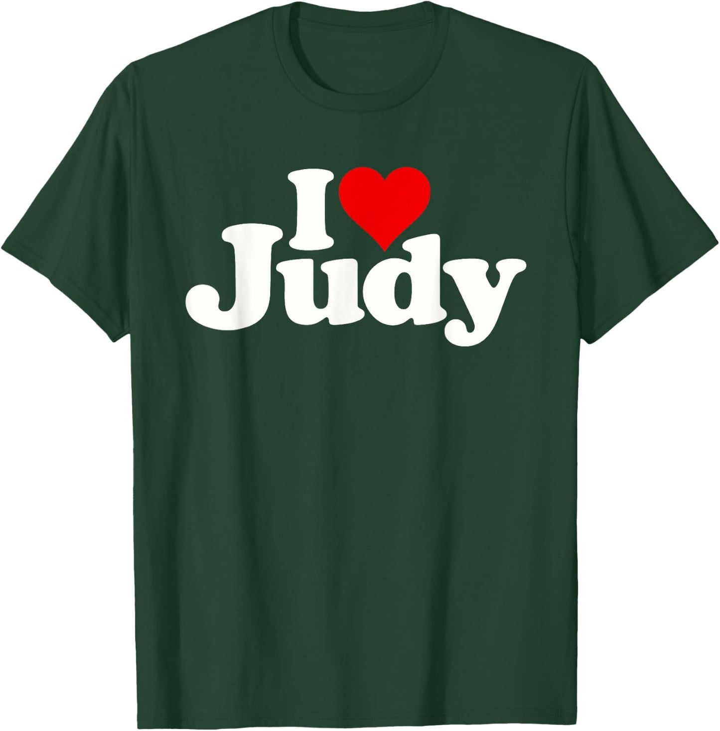 I Love Heart Judy T-Shirt - T-Shirt | Forest