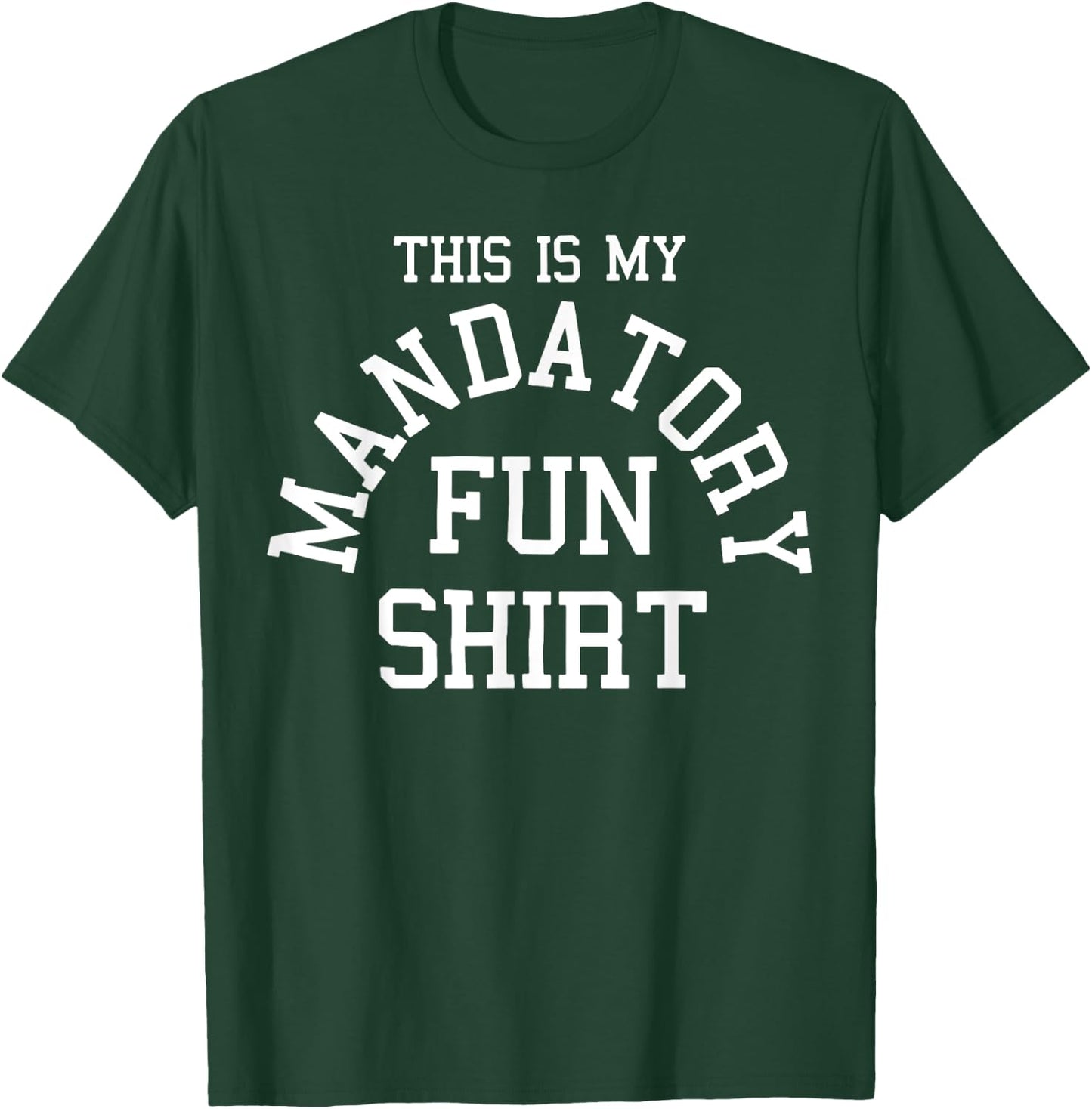 This Is My Mandatory Fun Shirt T-Shirt - T-Shirt | Forest