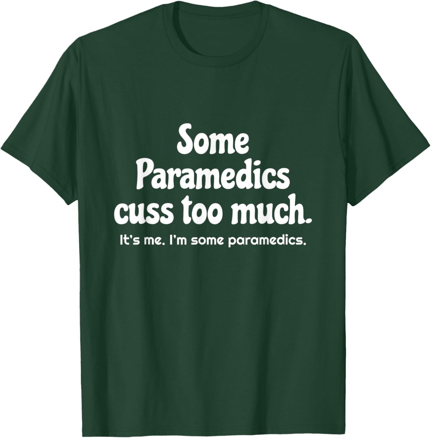 Funny EMT First - Responder Paramedic Design - EMT EMS Medic T-Shirt - T-Shirt | Forest