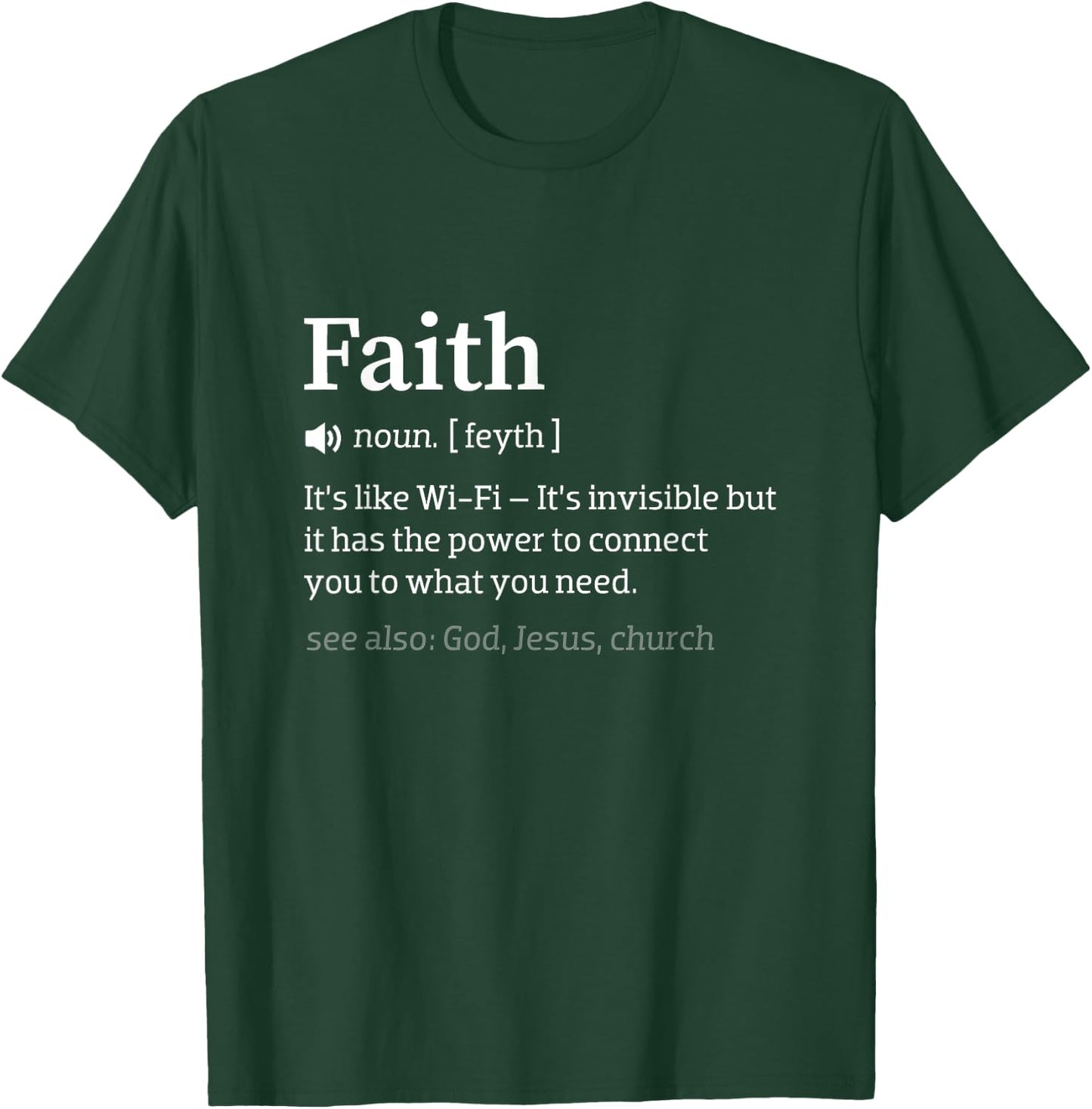 Faith Is Like Wi-Fi - Funny Meaningful Christ Church Pastor T-Shirt - T-Shirt | Forest