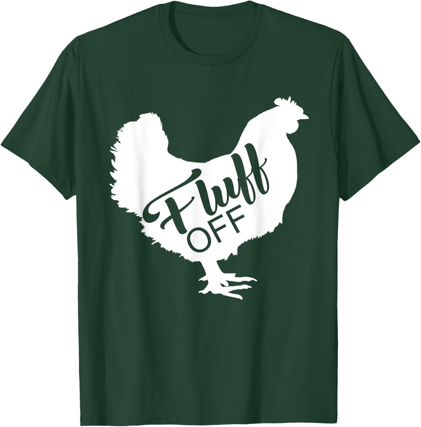 Fluff Off Chicken Lover Shirt Funny Fluff Off Chicken Love T-Shirt - T-Shirt | Forest