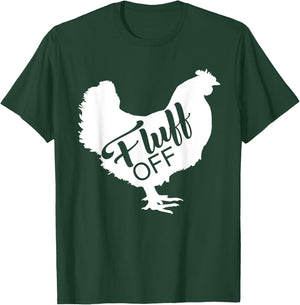 Fluff Off Chicken Lover Shirt Funny Fluff Off Chicken Love T-Shirt - T-Shirt | Forest
