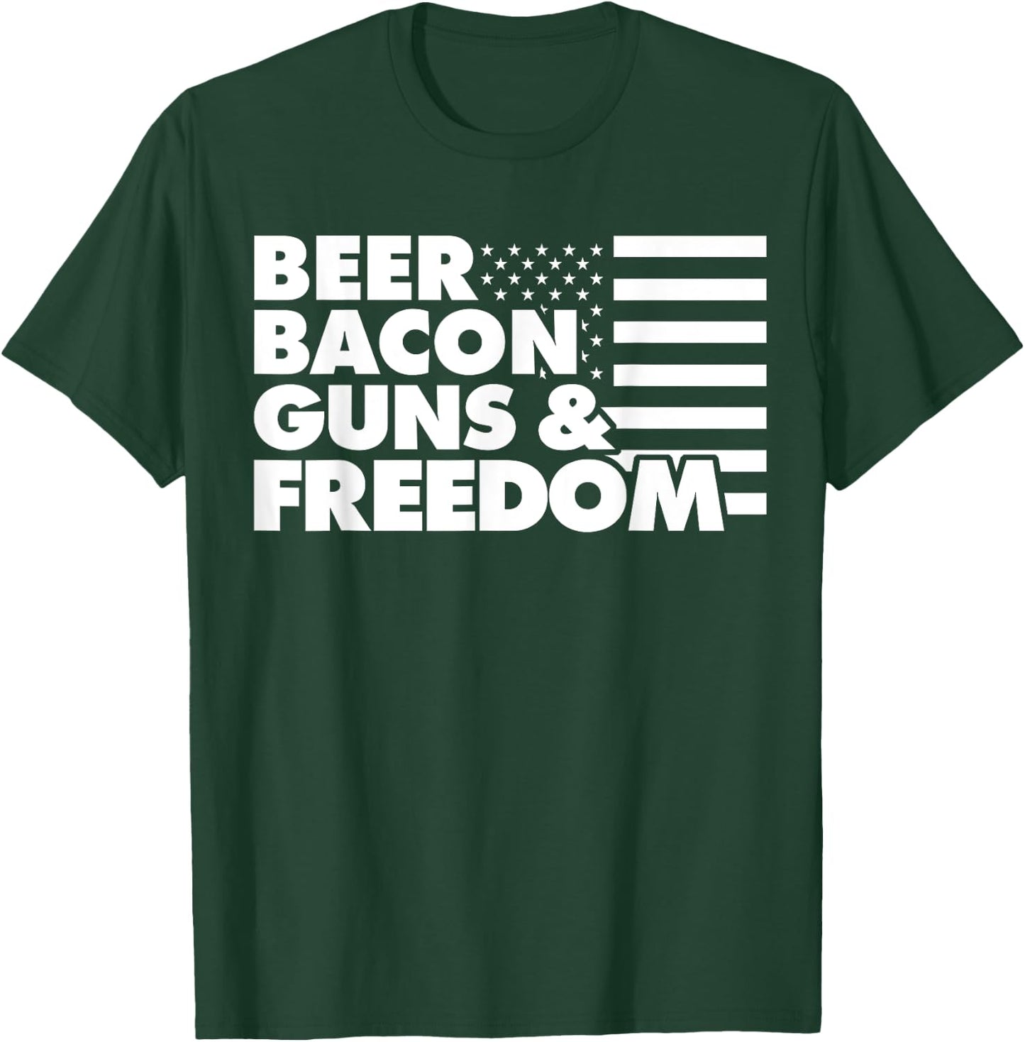 Beer Bacon Guns and Freedom T-Shirt - T-Shirt | Forest