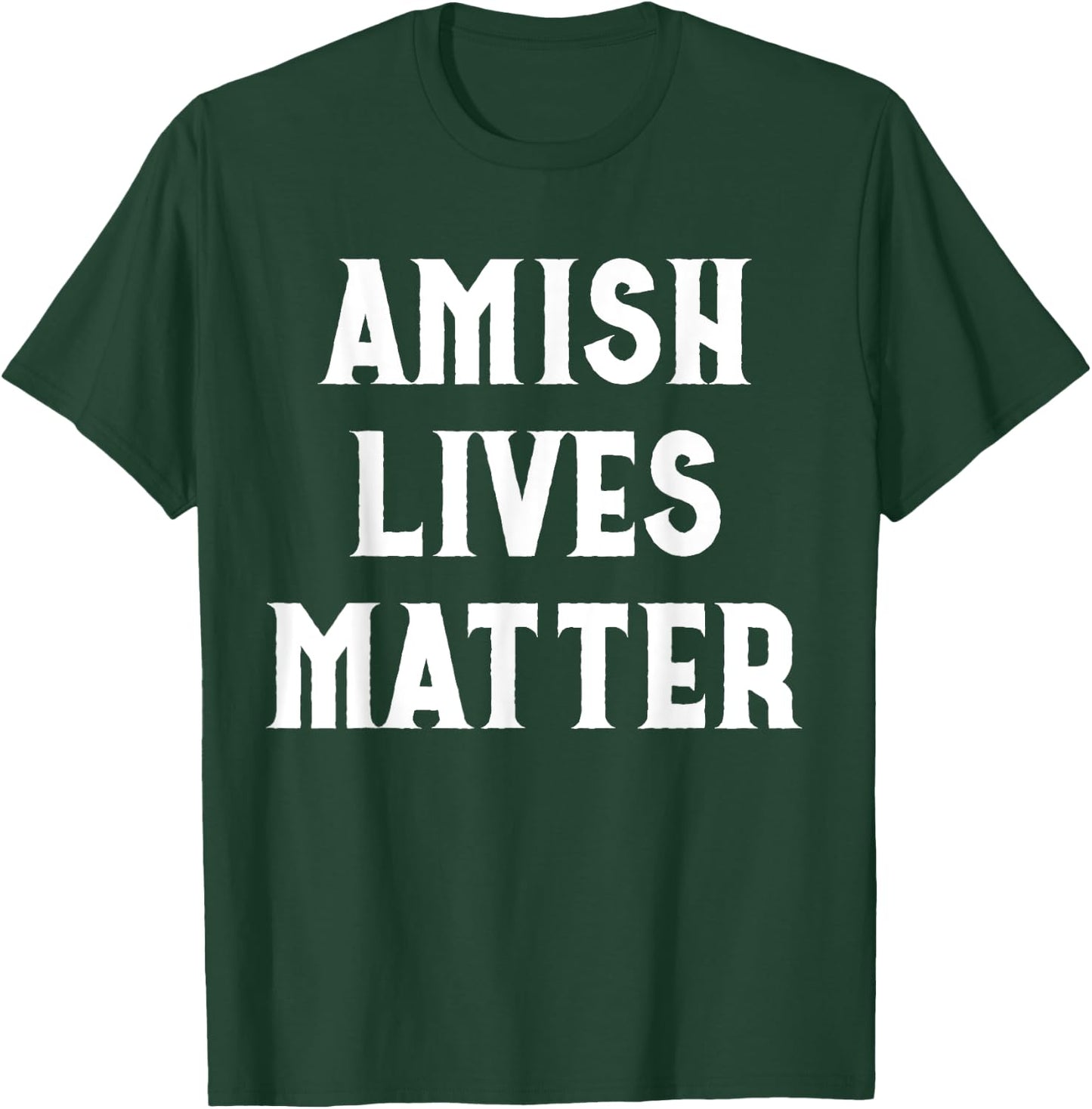 Amish Lives Matter Amish T-Shirt - T-Shirt | Forest