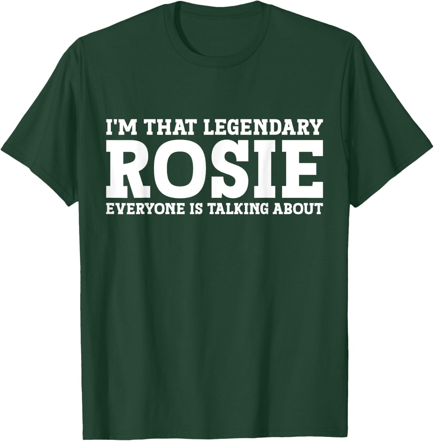 Rosie Personal Name Women Girl Funny Rosie T-Shirt - T-Shirt | Forest