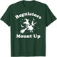 Regulators mount up funny halloween T-Shirt - T-Shirt | Forest