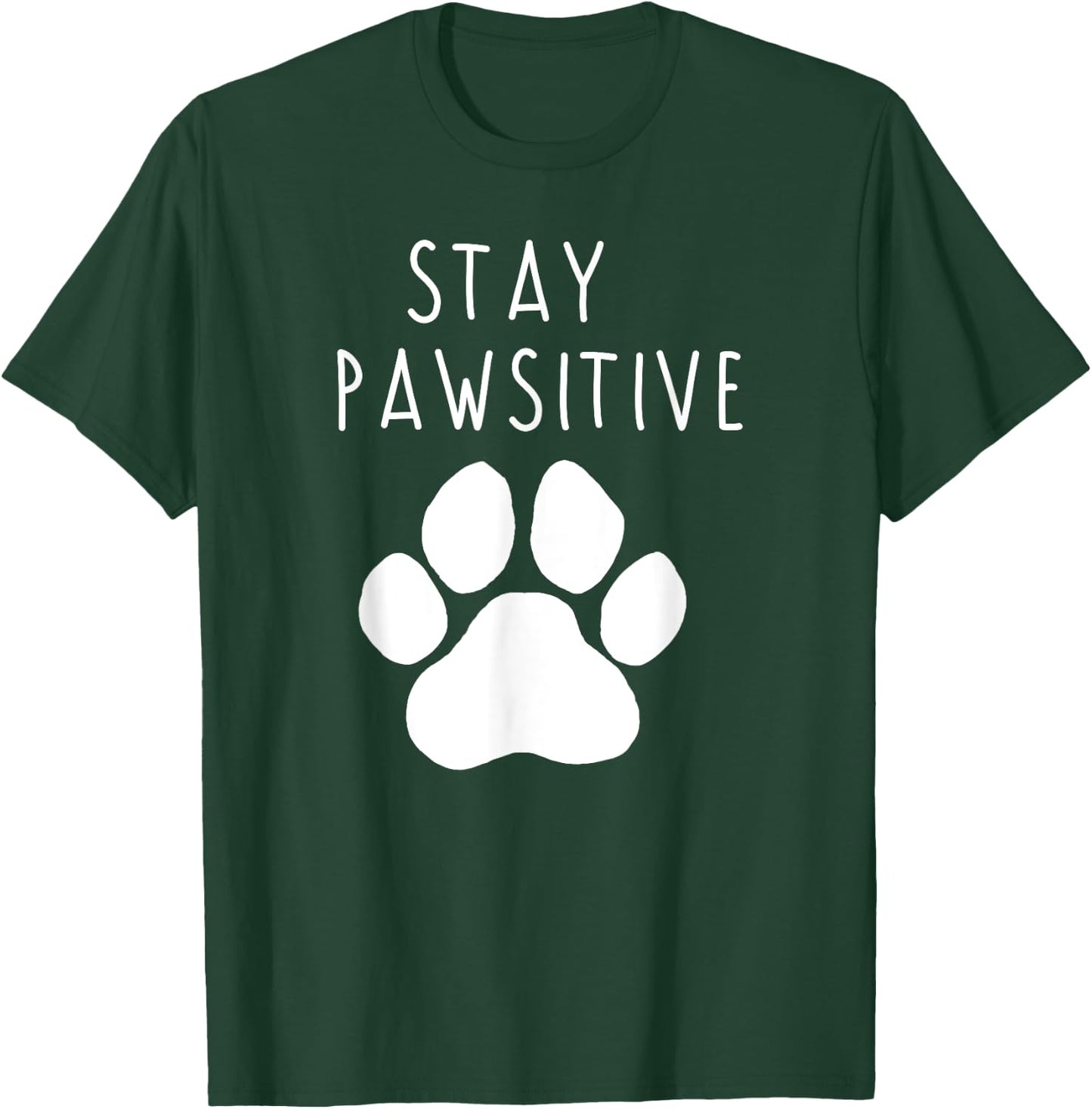 Stay Pawsitive T-Shirt - T-Shirt | Forest